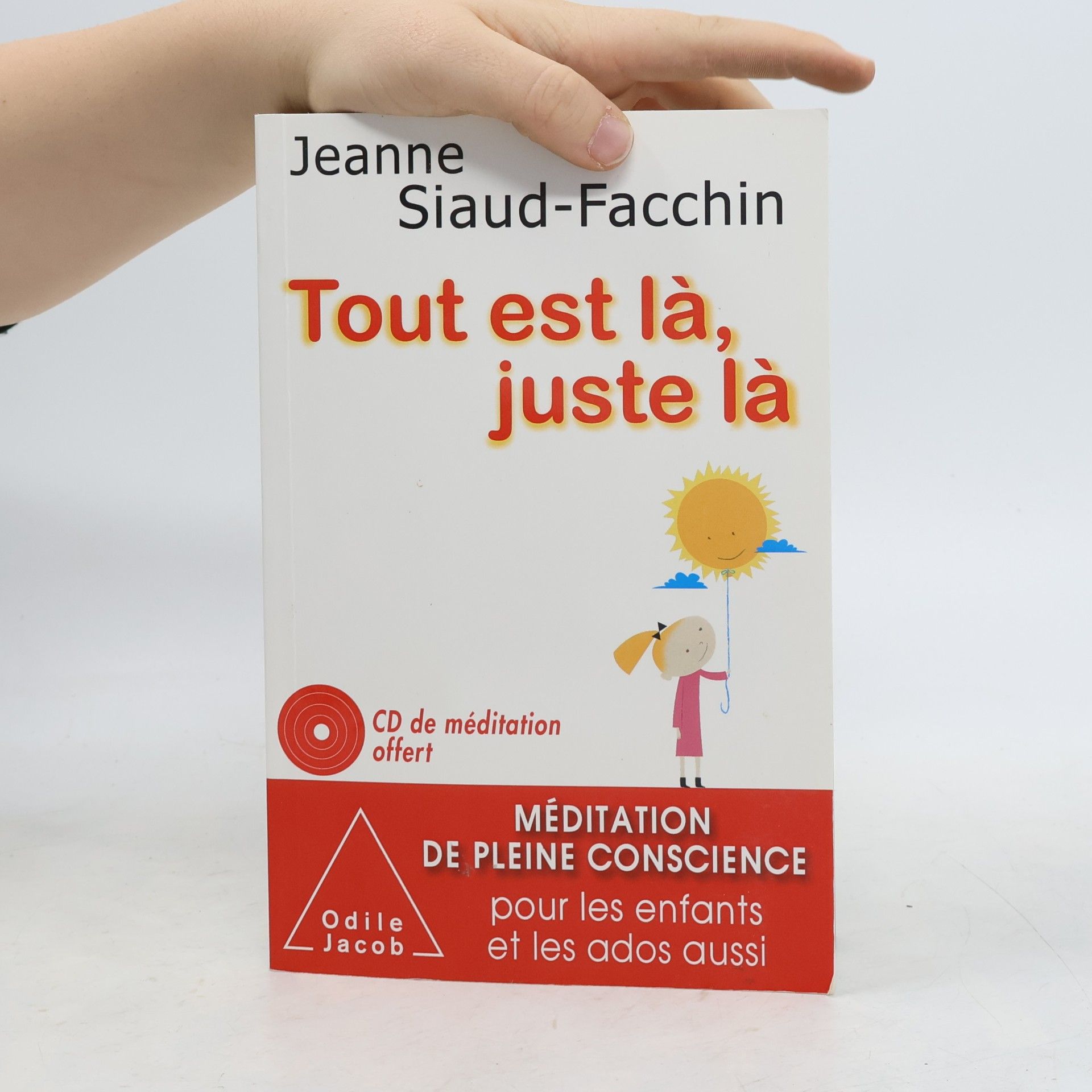 Jeanne Siaud-Facchin Tout est là, juste là + CD