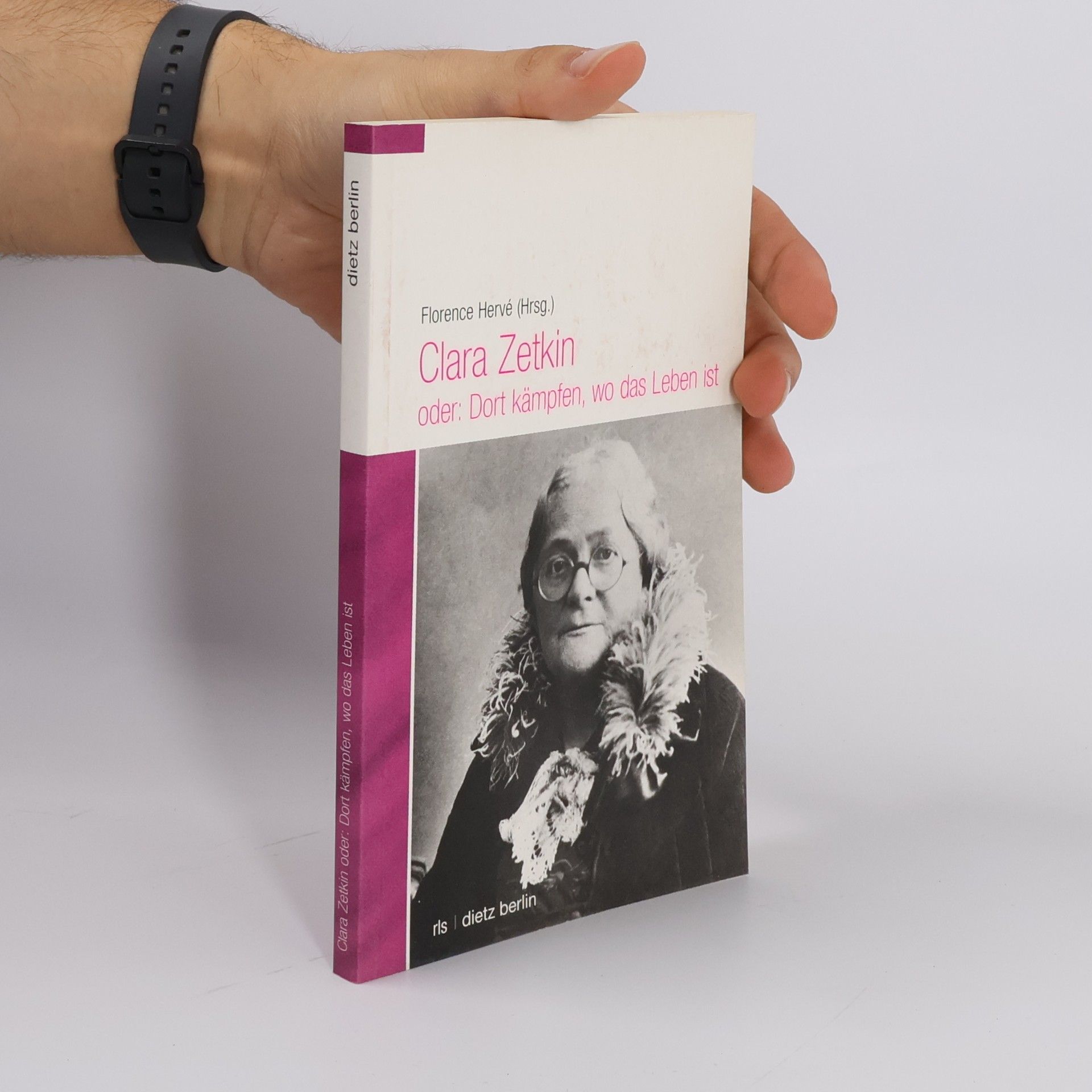 Clara Zetkin oder: Dort kämpfen, wo das Leben ist