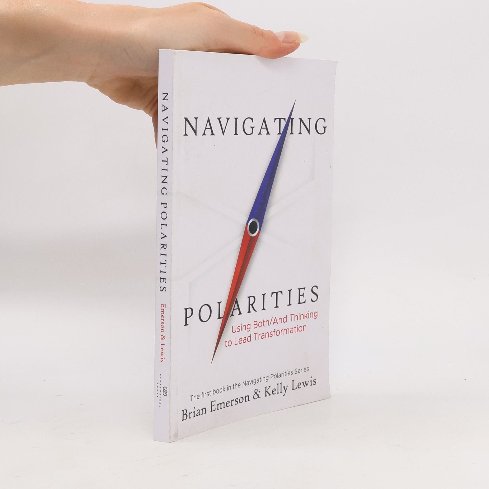 Navigating Polarities Series - 1: Navigating Polarities: Using Both/And Thinking to Lead Transformation