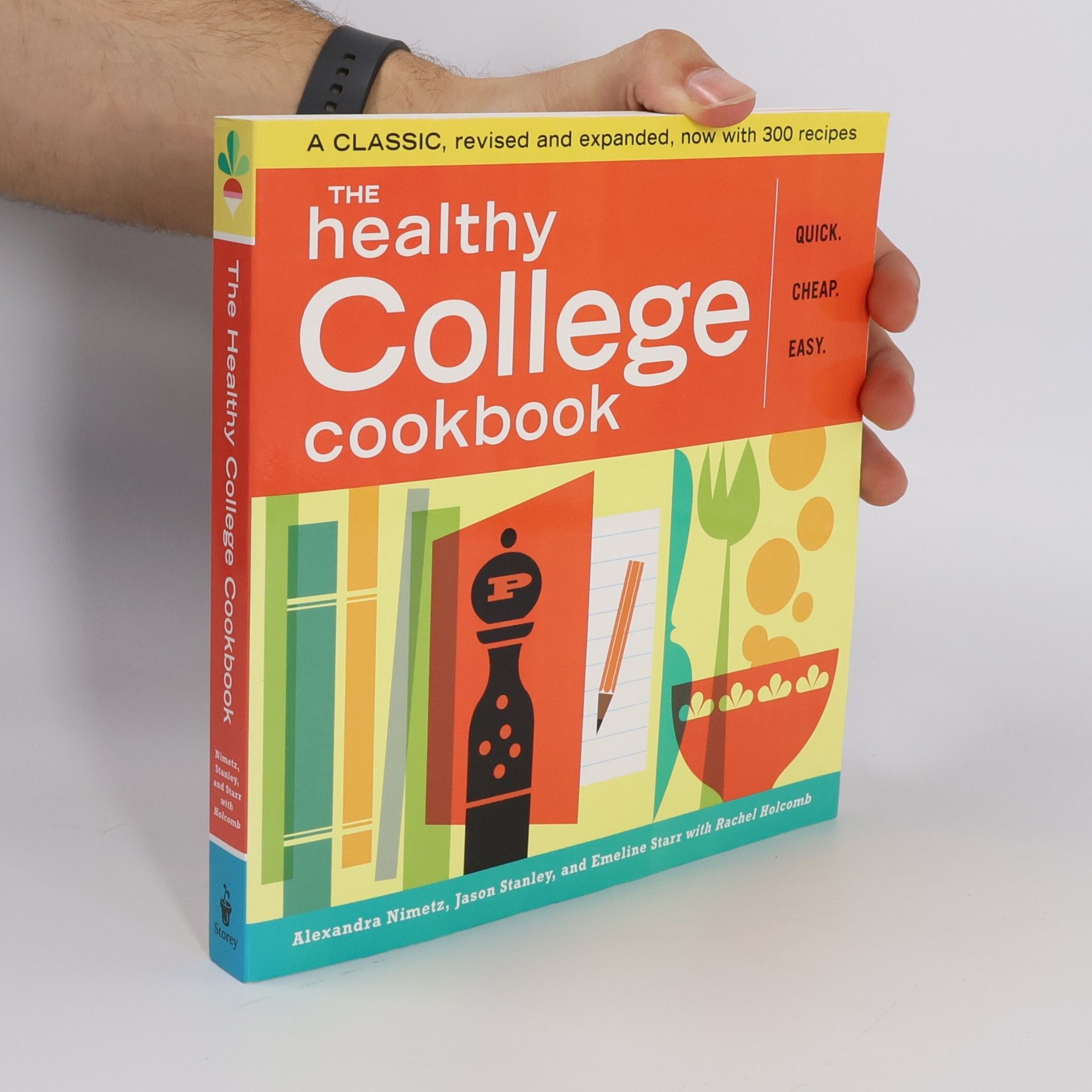 Rachel Holcomb The Healthy College Cookbook: A Classic, Revised and Expanded, Now with 300 Recipes