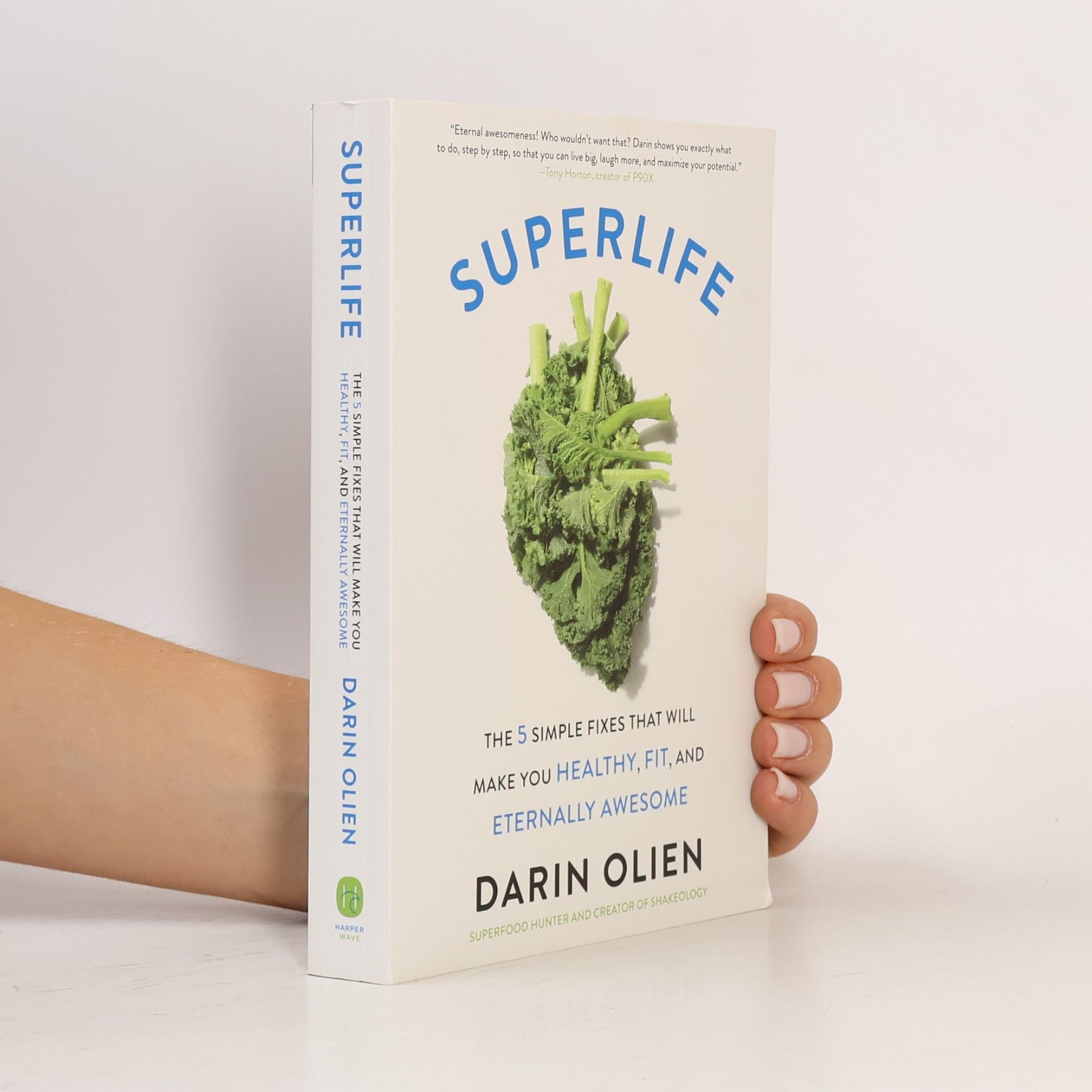 Darin Olien Superlife : the 5 simple fixes that will make you healthy, fit, and eternally awesome