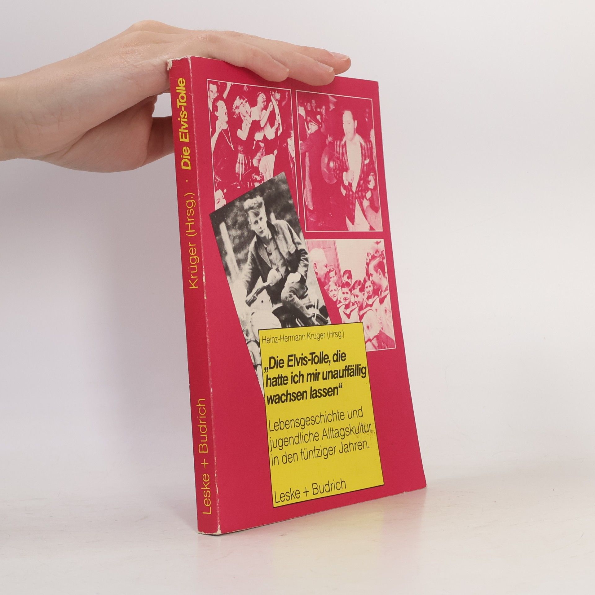 Heinz-Hermann Krüger Die Elvis-Tolle, die hatte ich mir unauffällig wachsen lassen