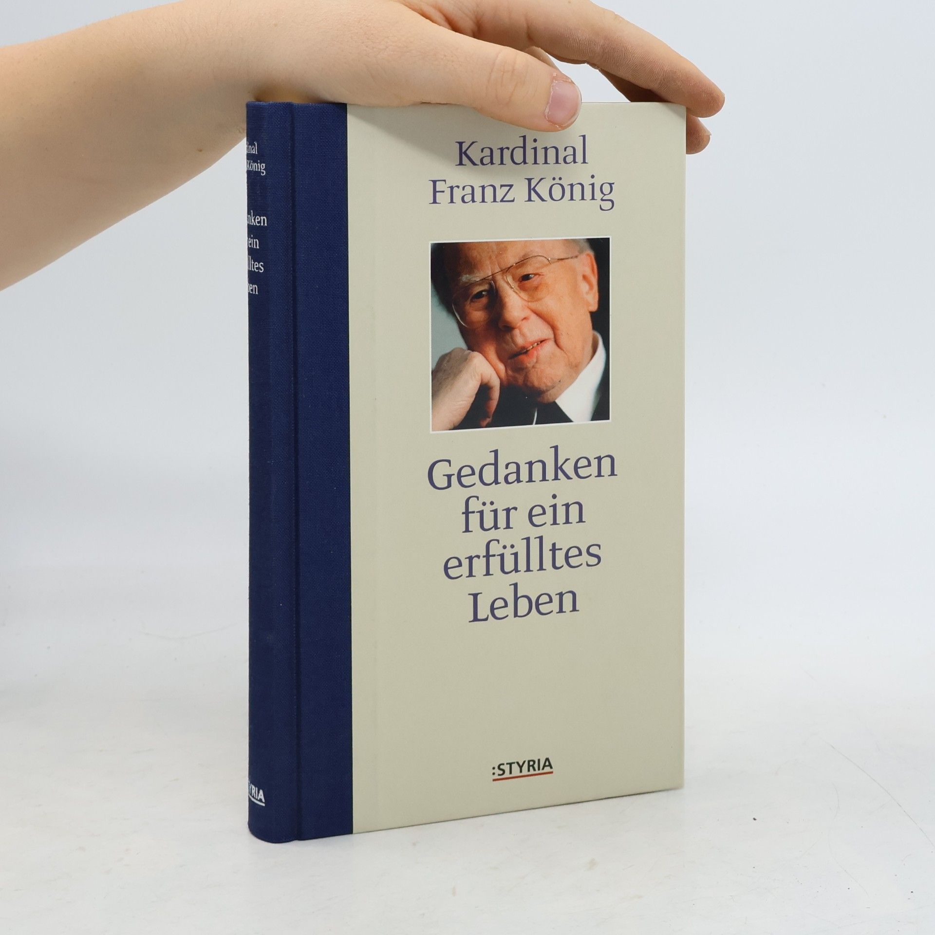 Franz König Gedanken für ein erfülltes Leben