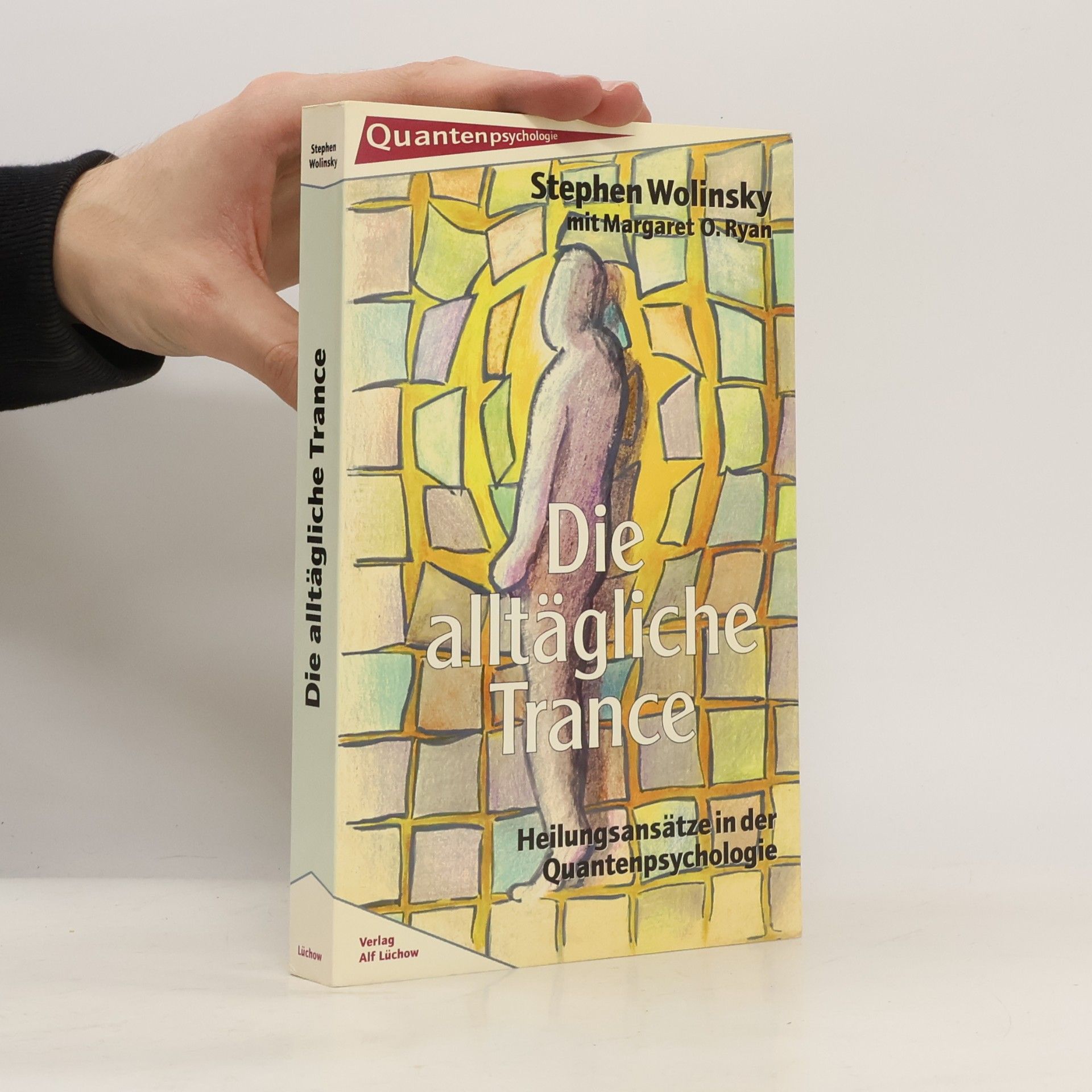 Stephen Wolinsky Die alltägliche Trance