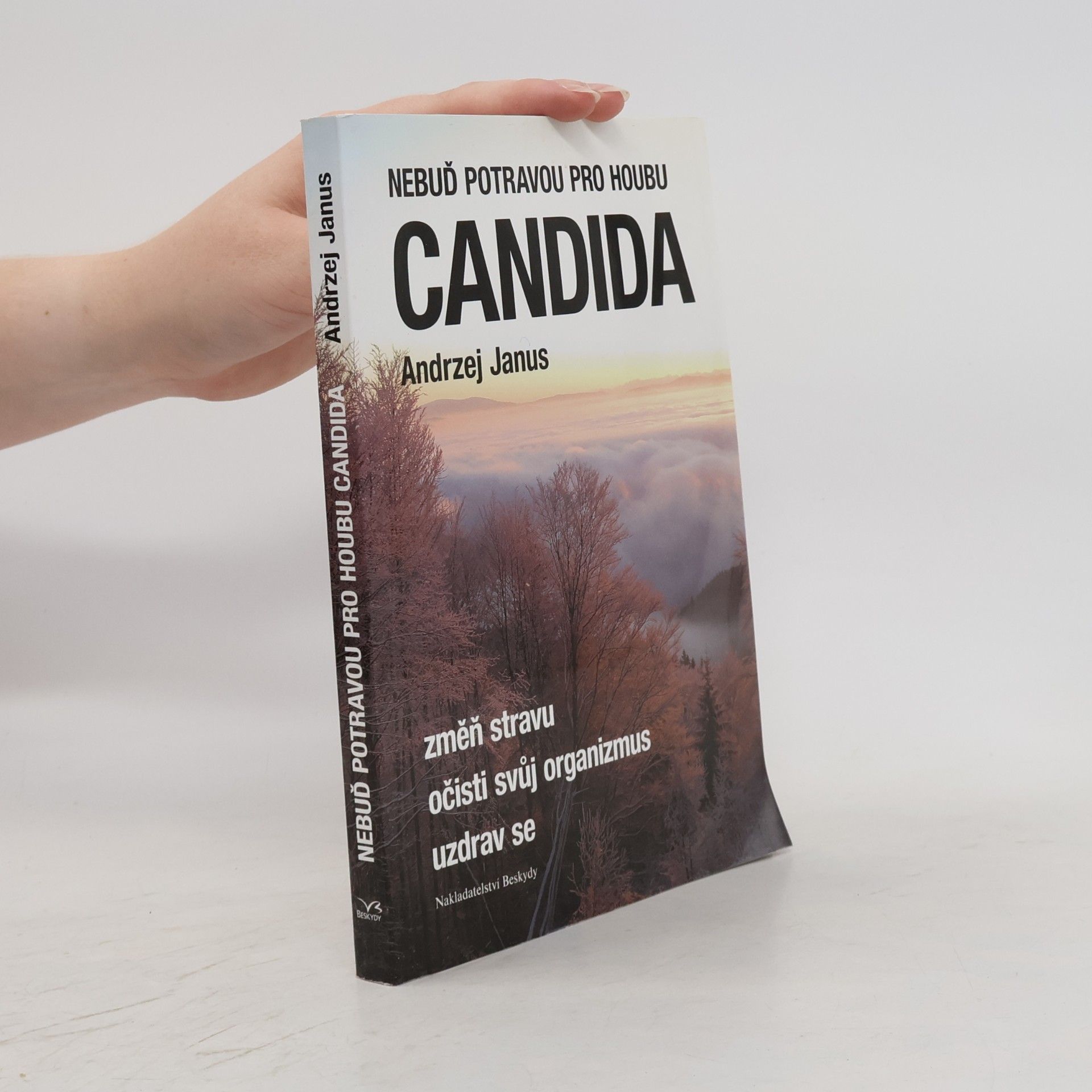 Andrzej Janus Nebuď potravou pro houbu Candida