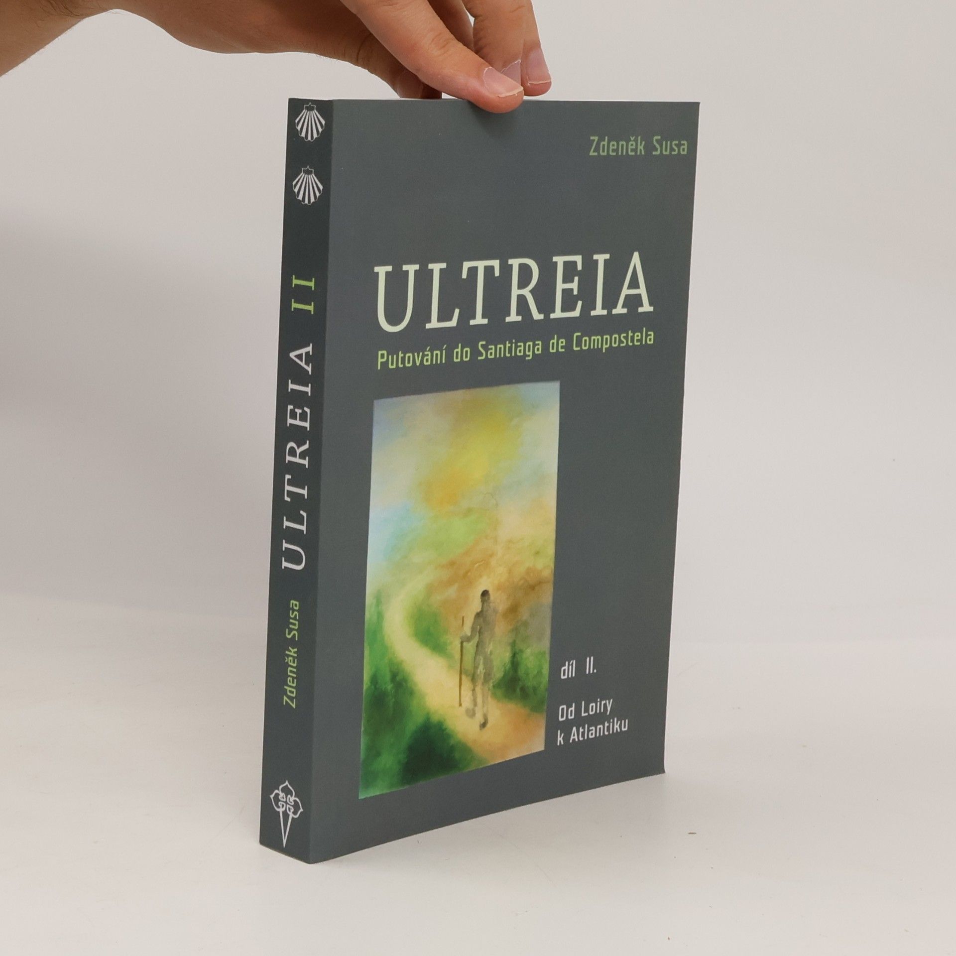 Ultreia. Putování do Santiaga de Compostela. Díl II., Od Loiry k Atlantiku