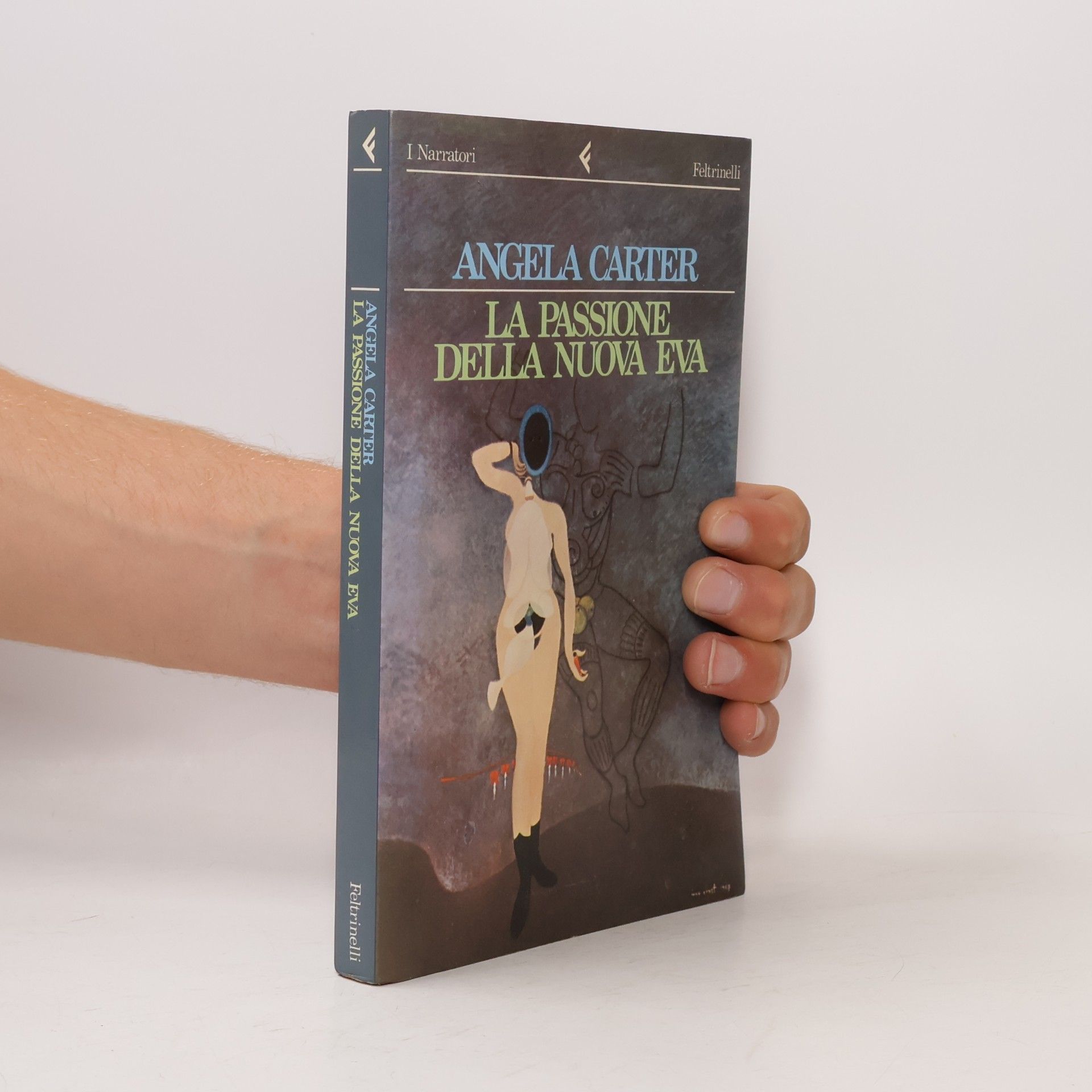 Angela Carter La passione della nuova Eva