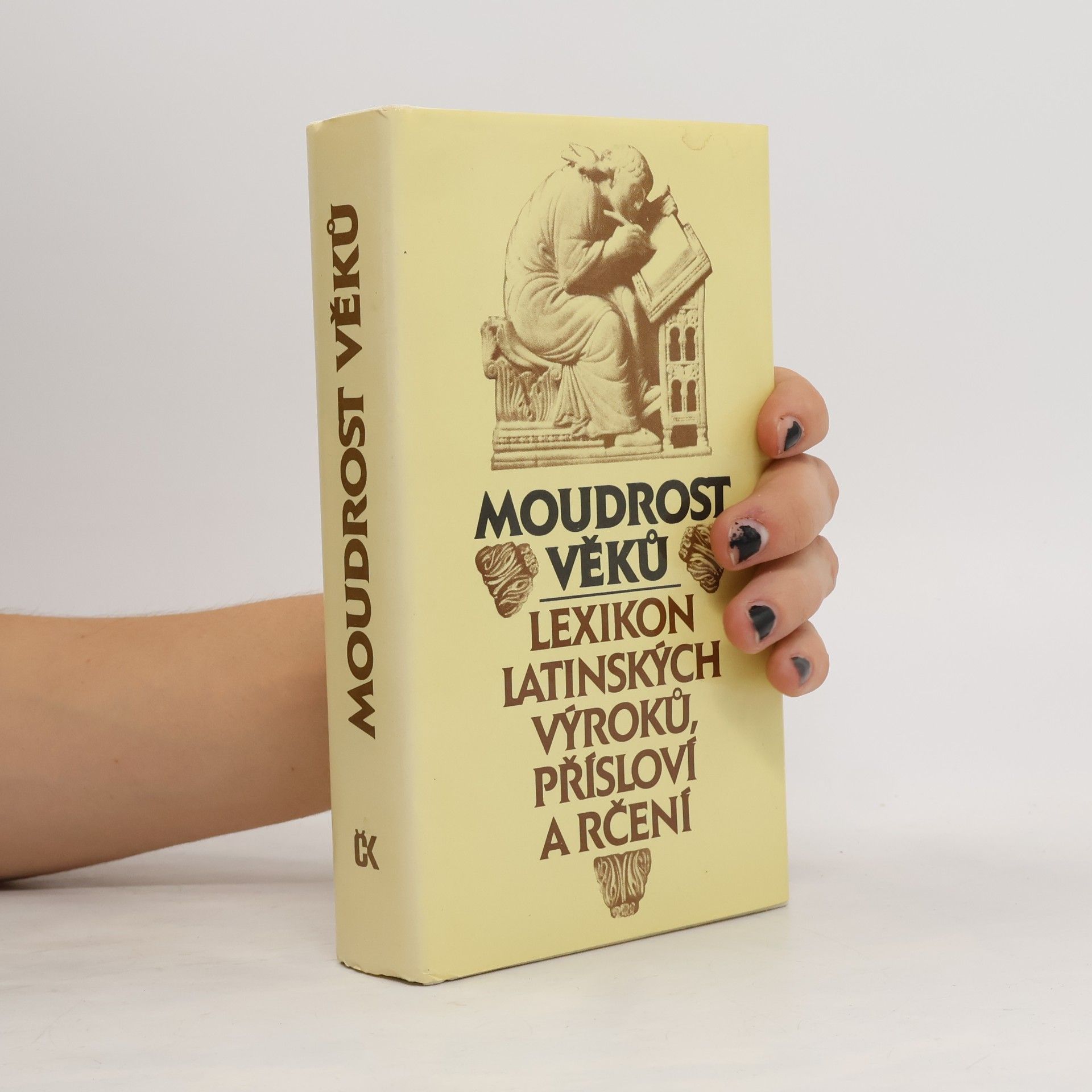 Eva Kuťáková Moudrost věků. Lexikon latinských výroků, přísloví a rčení