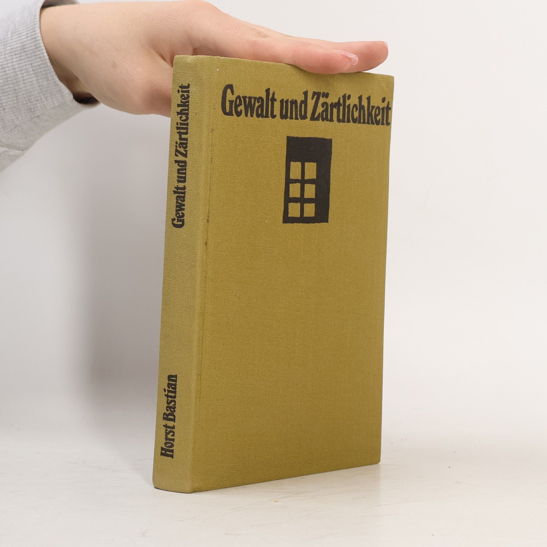 Horst Bastian Gewalt und Zärtlichkeit