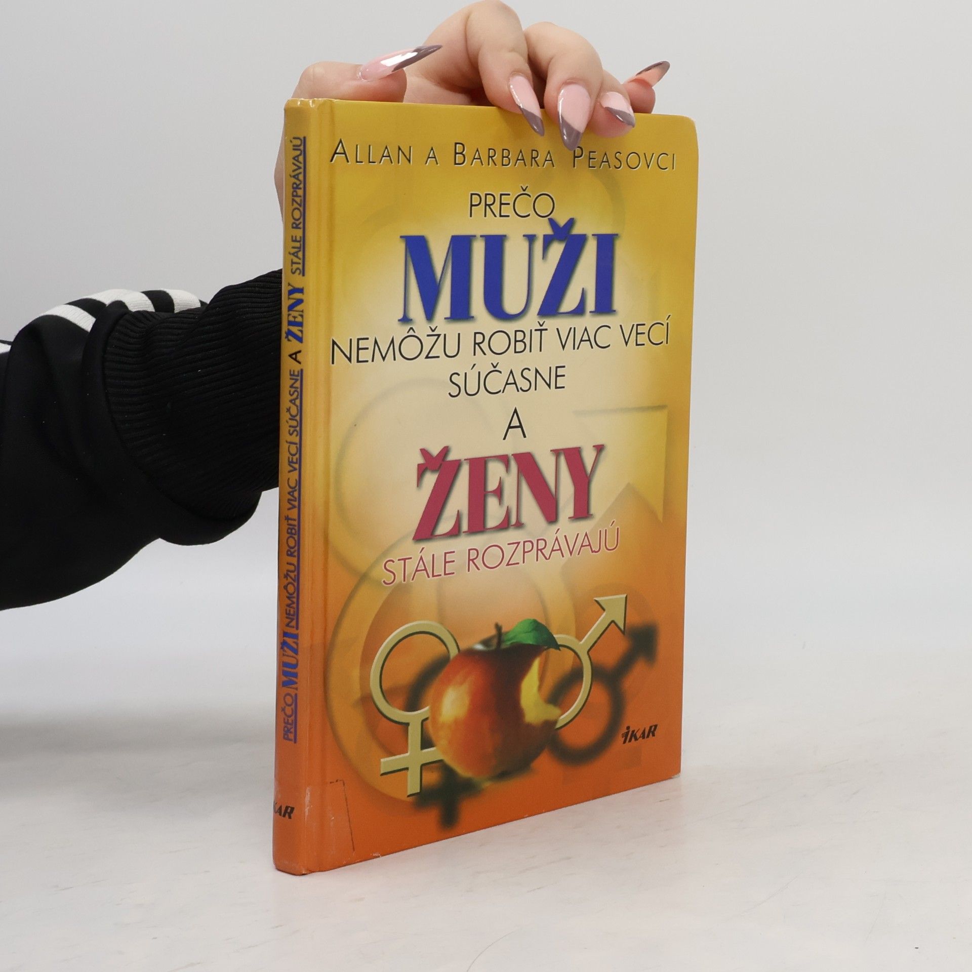 Allan Pease Prečo muži nemôžu robiť viac vecí súčasne a ženy stále rozprávajú