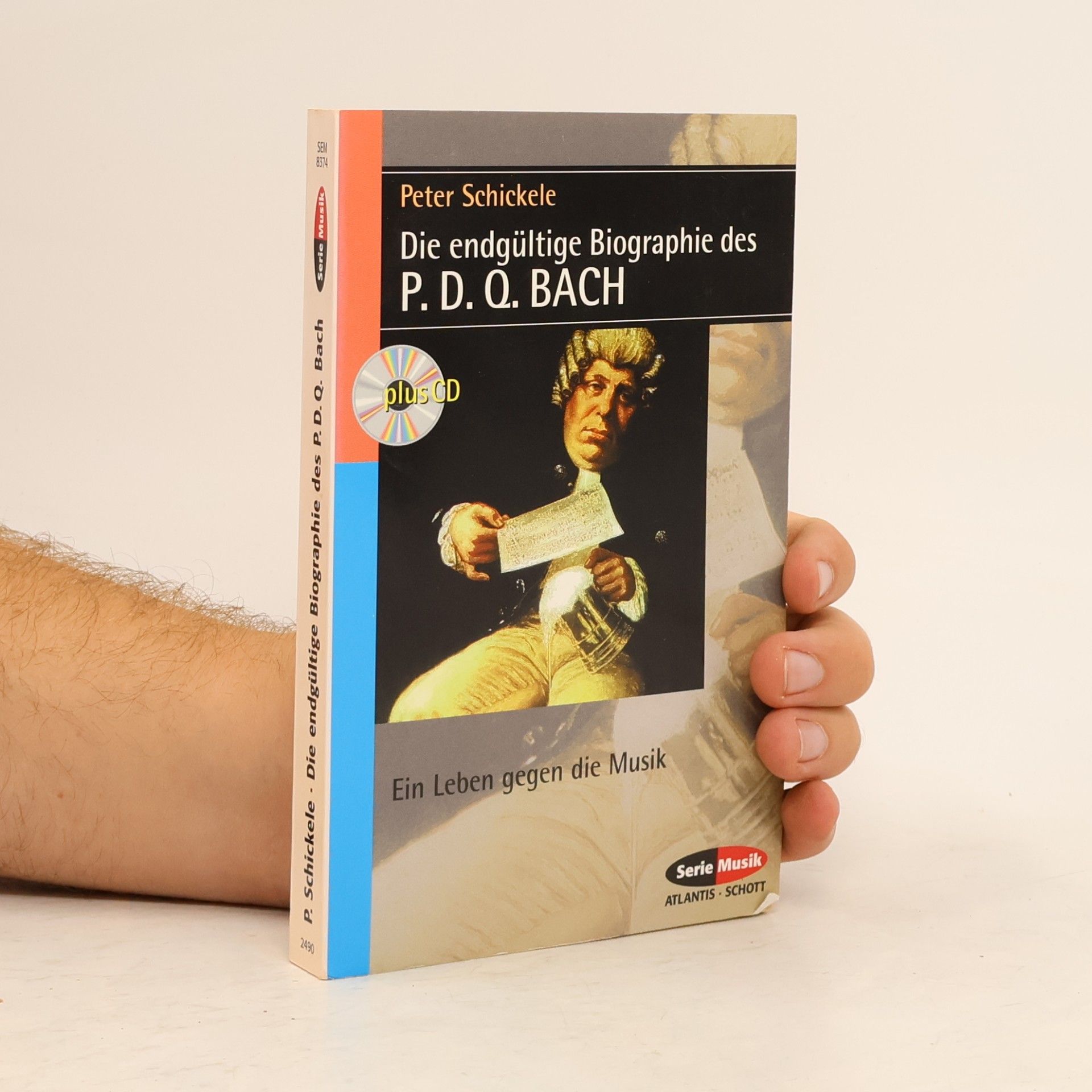 Peter Schickele Die endgültige Biographie des P. D. Q. Bach