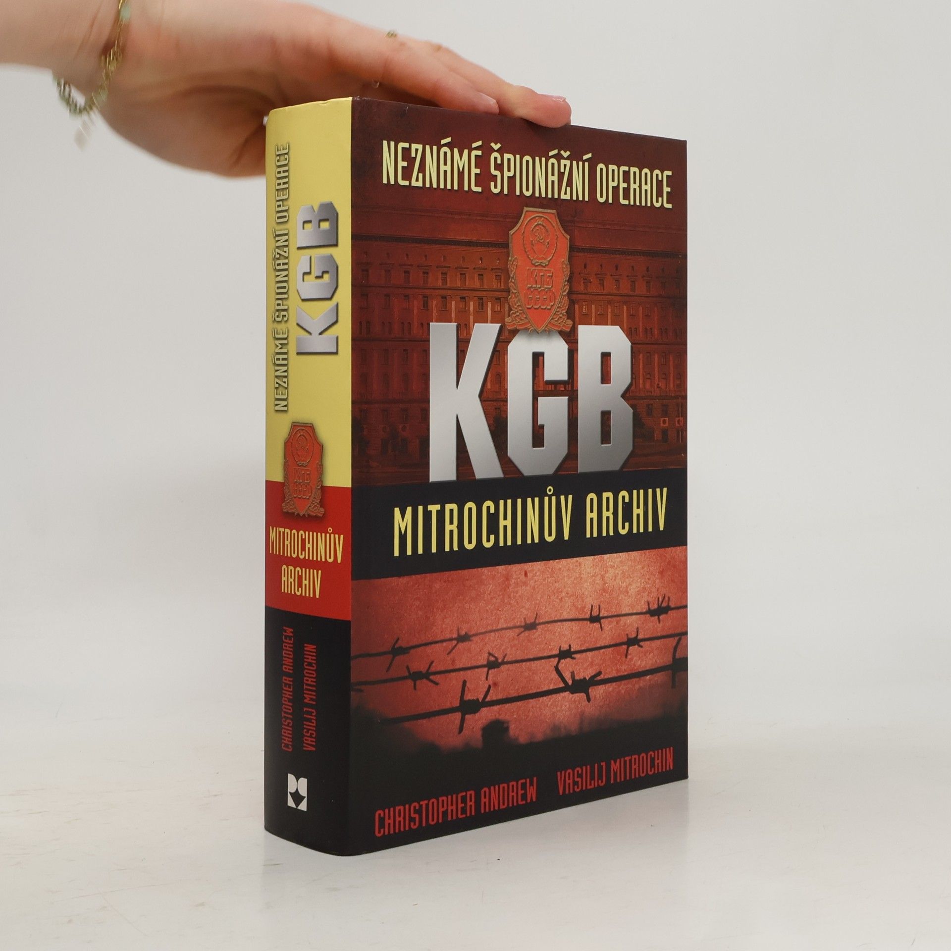 Christopher M. Andrew Neznámé špionážní operace KGB : Mitrochinův archiv