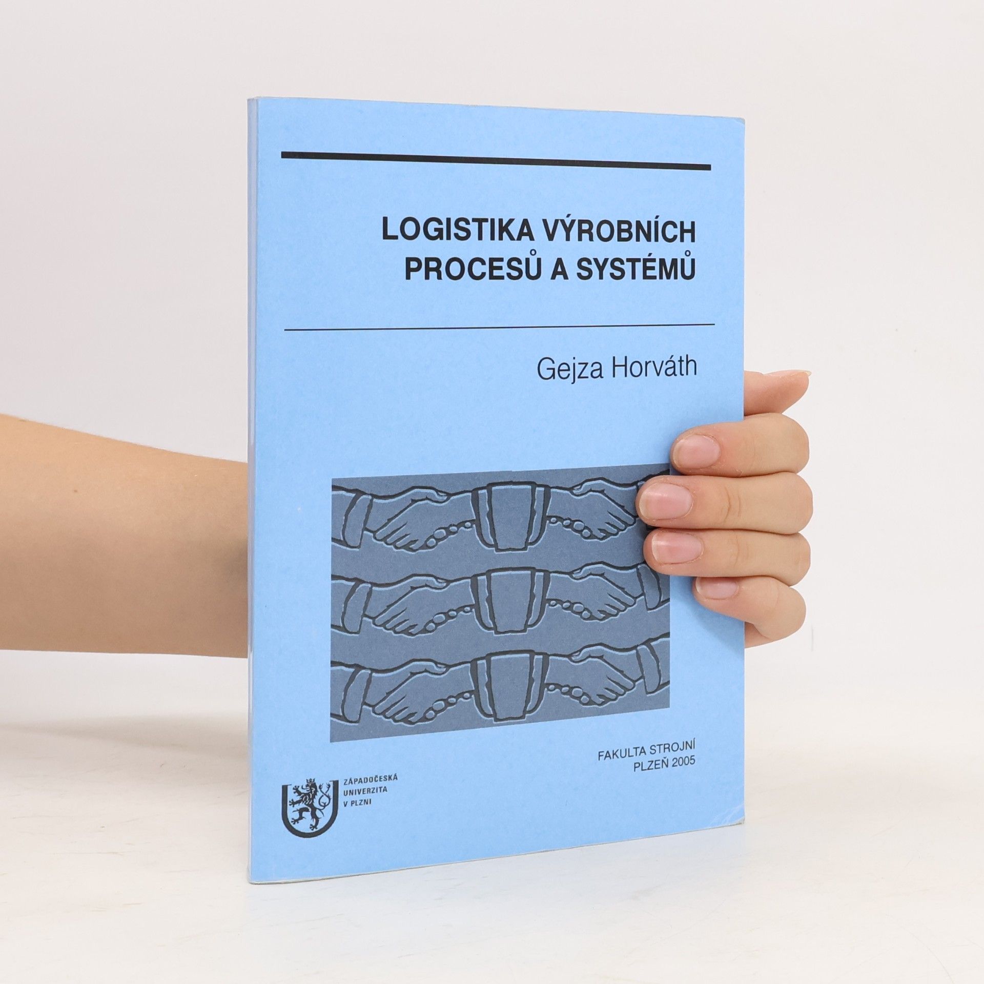 Gejza Horváth Logistika výrobních procesů a systémů