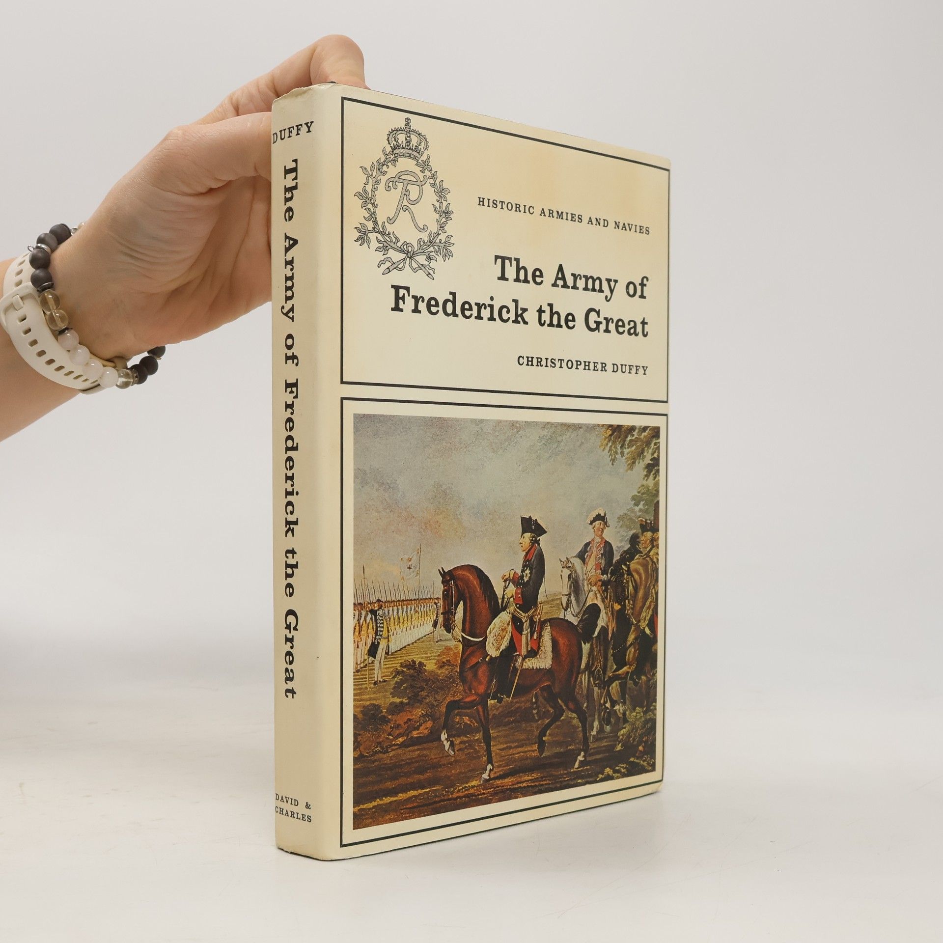 Christopher Duffy The Army of Frederick the Great