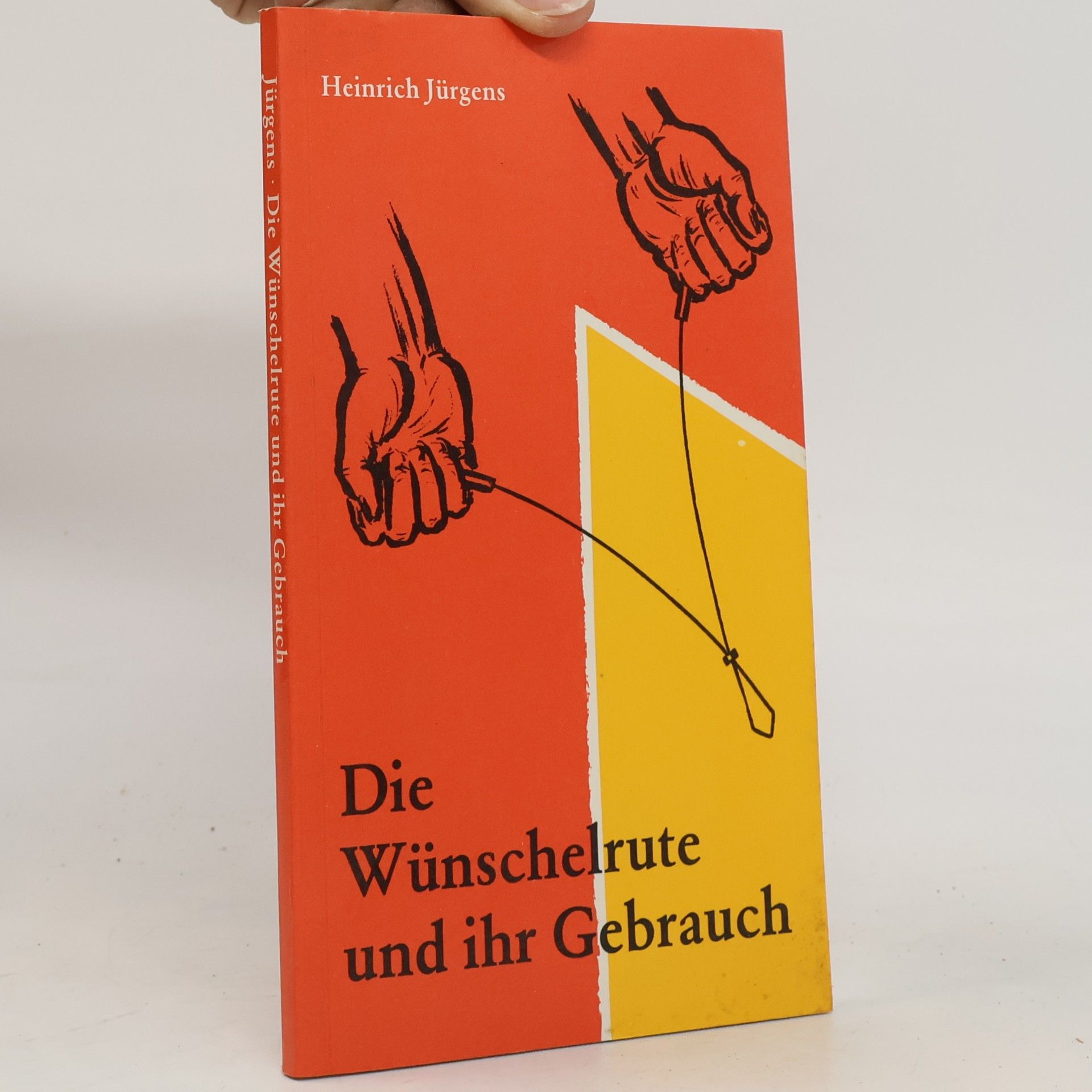 Heinrich Jürgens Die Wünschelrute und ihr Gebrauch