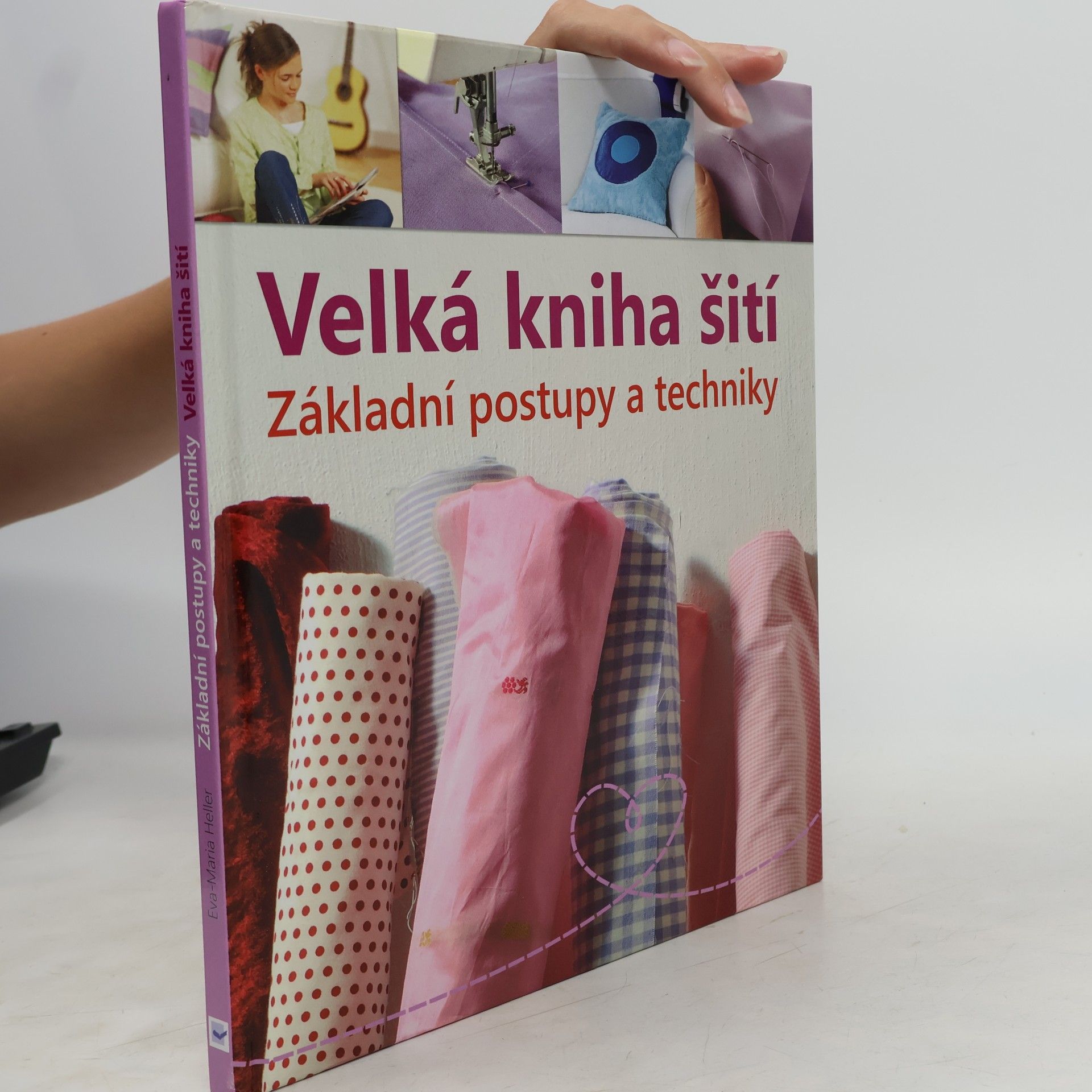 Eva Maria Heller Velká kniha šití : základní postupy a techniky