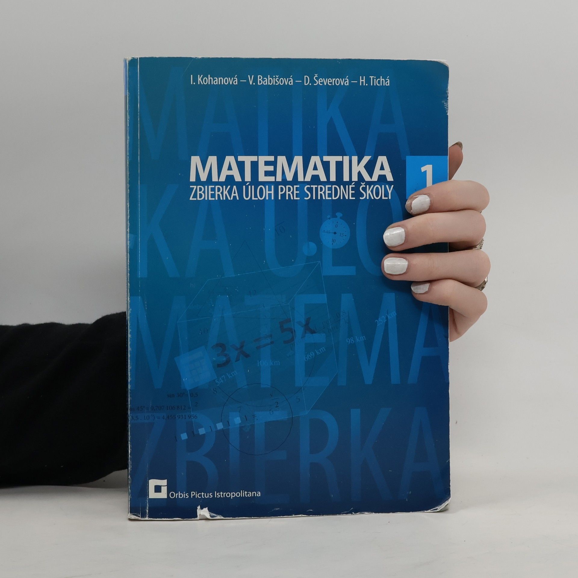 kolektiv Matematika 1: Zbierka úloh pre stredné školy