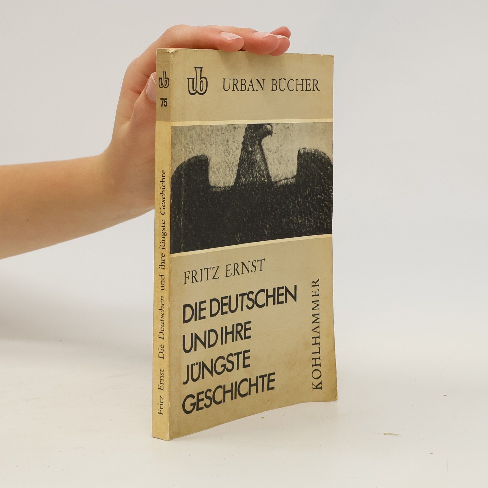 Fritz Ernst Die Deutschen und ihre jüngste Geschichte