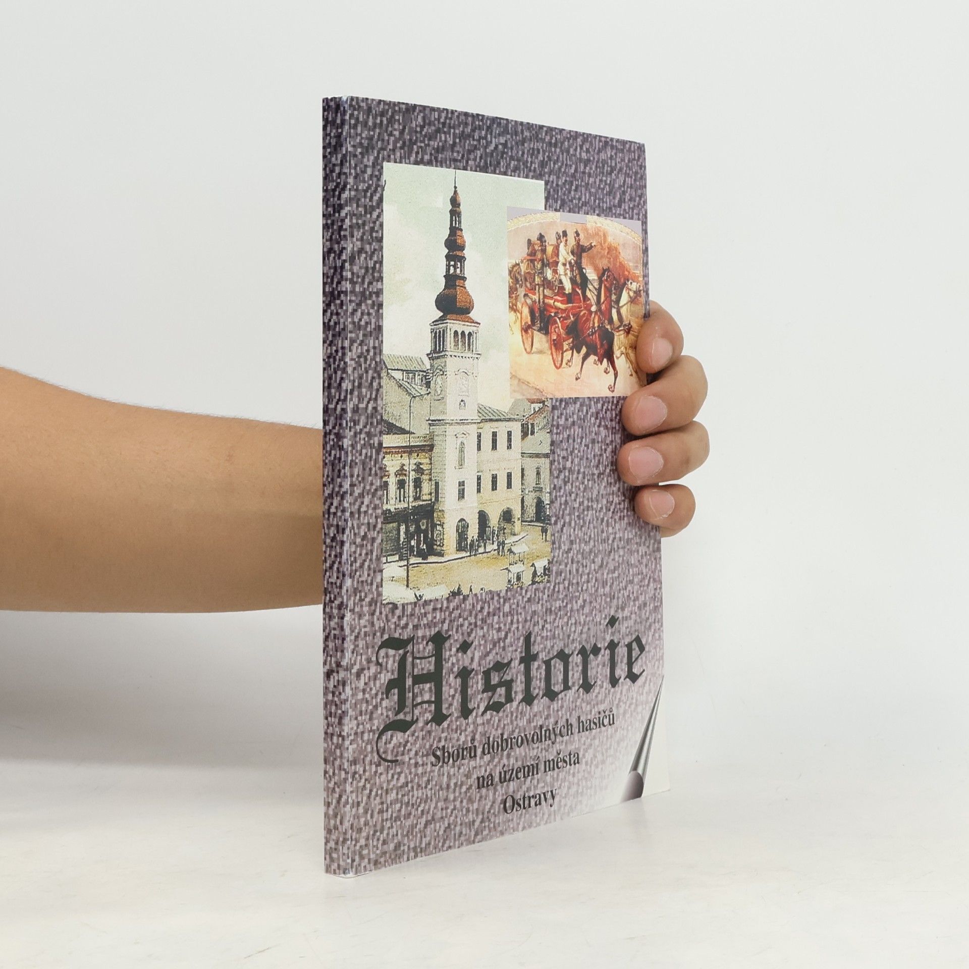 Lubomír Haluška Historie Sborů dobrovolných hasičů na území města Ostravy