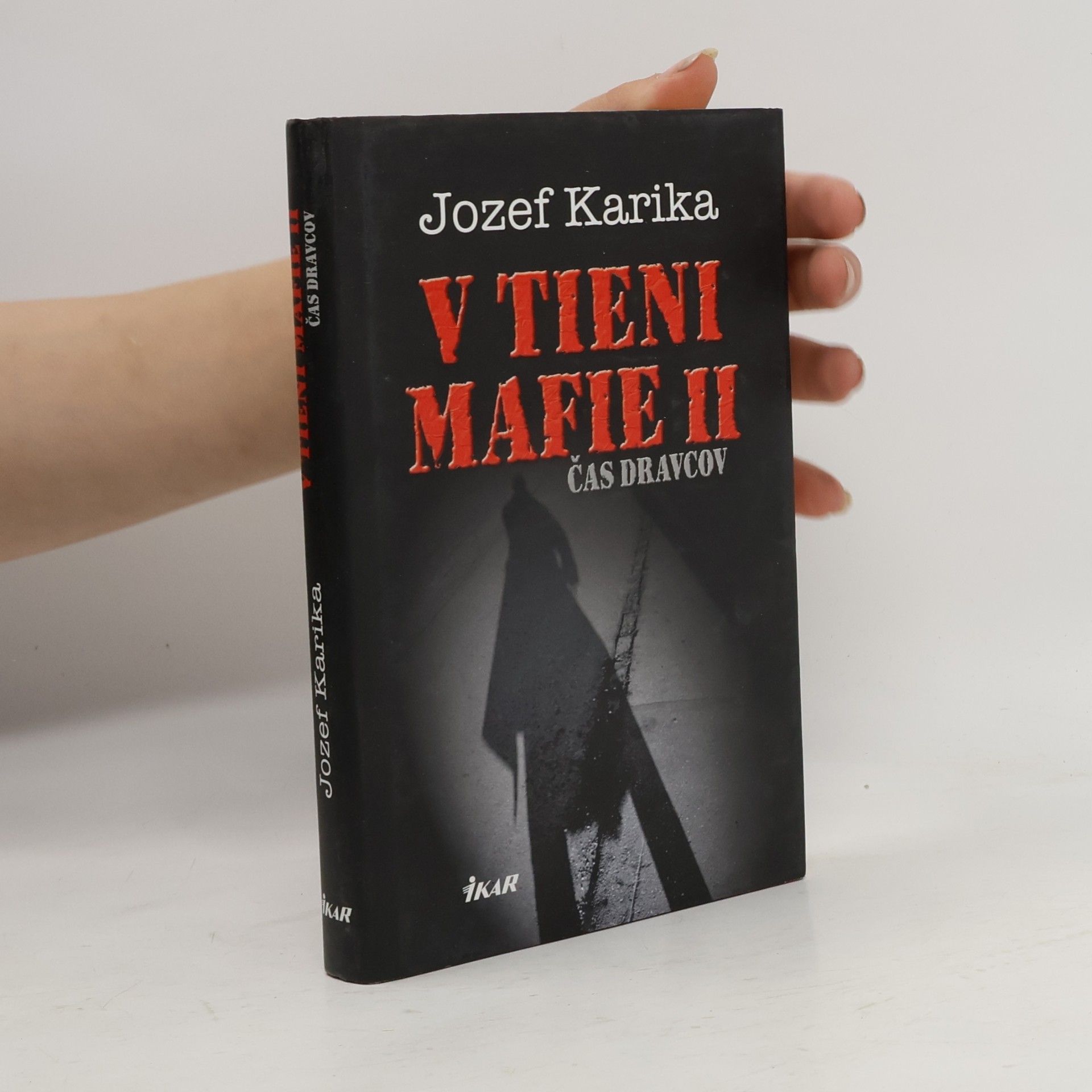 Jozef Karika V tieni mafie II - Čas dravcov