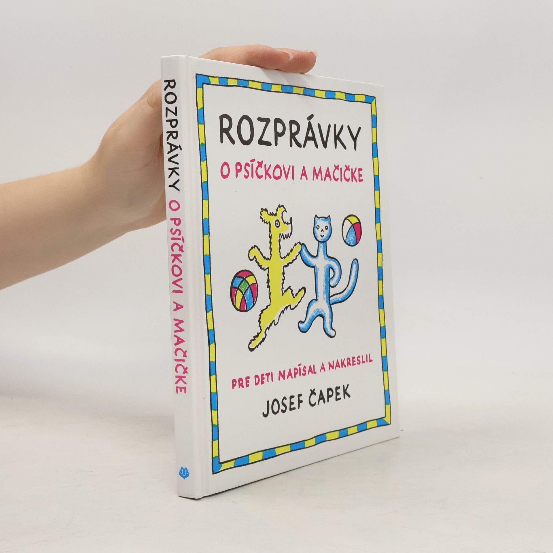 Josef Čapek Rozprávky o psíčkovi a mačičke