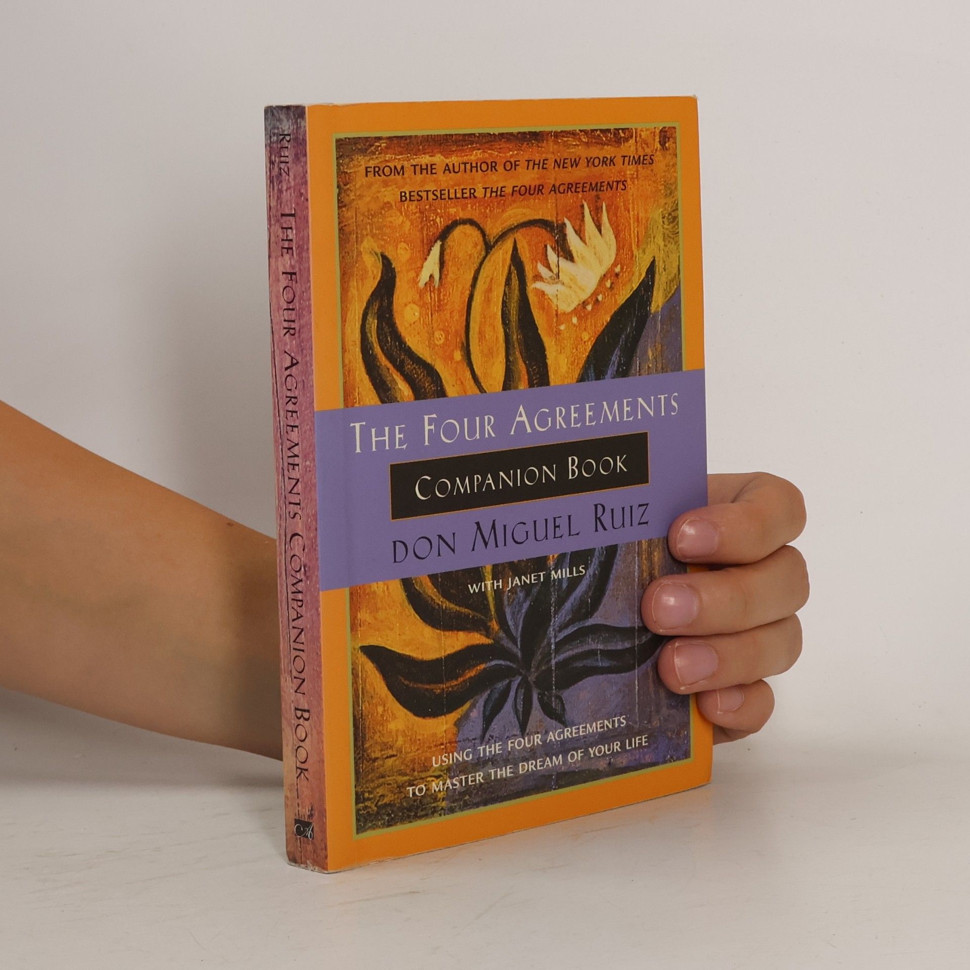 Don Miguel Ruiz The Four Agreements. Companion Book