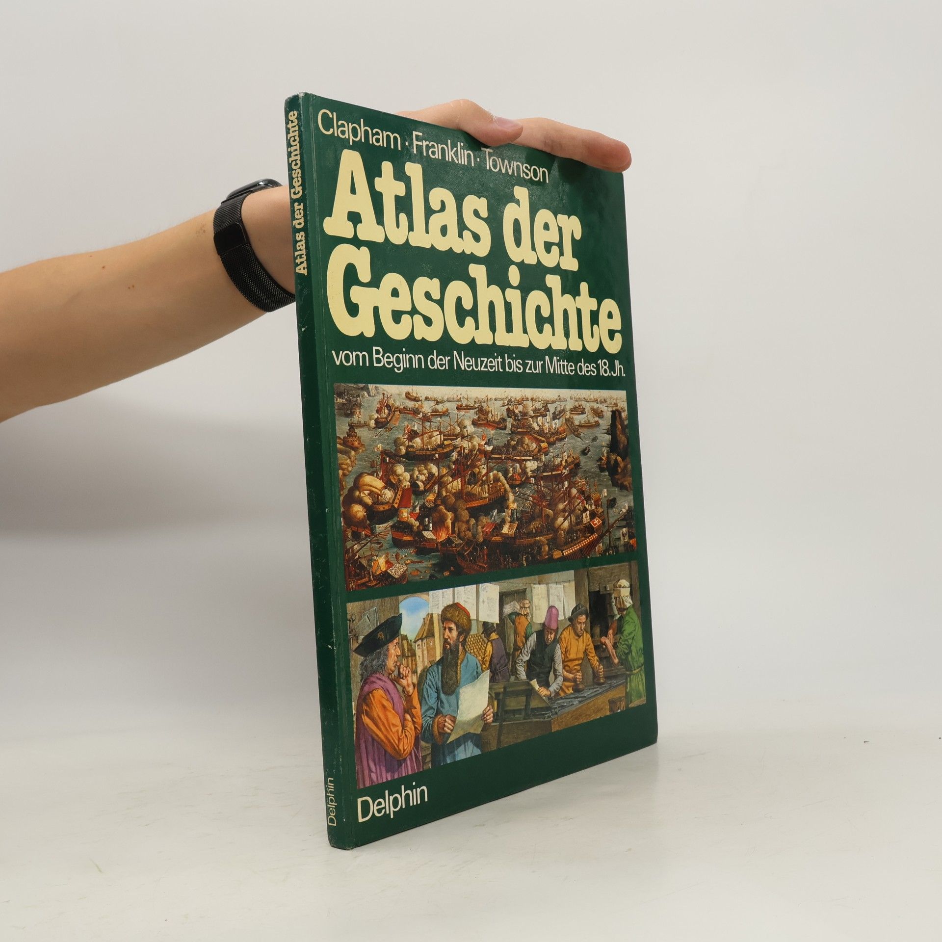 F. Franklin Atlas der Geschichte. Vom Beginn der Neuzeit bis zur Mitte des 18. Jahrhunderts
