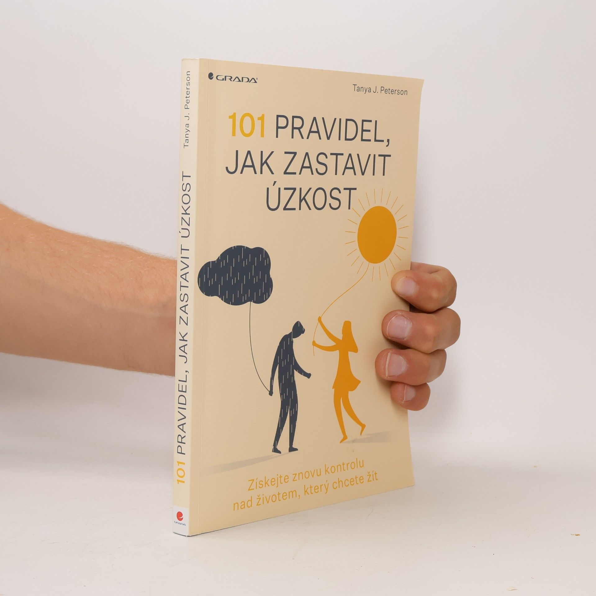 101 pravidel, jak zastavit úzkost: Získejte znovu kontrolu nad životem, který chcete žít