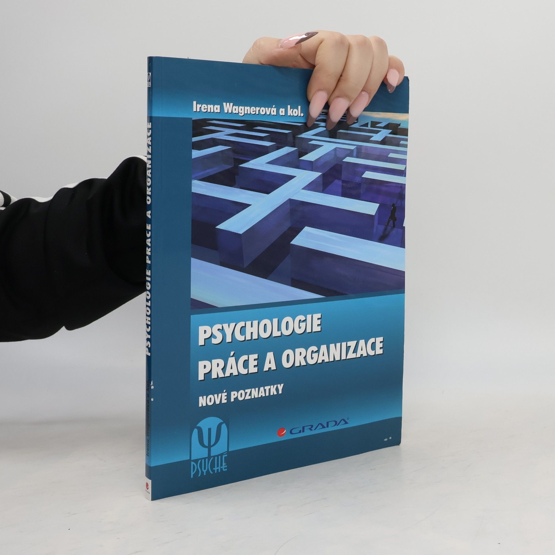 Irena Wagnerová Psychologie práce a organizace