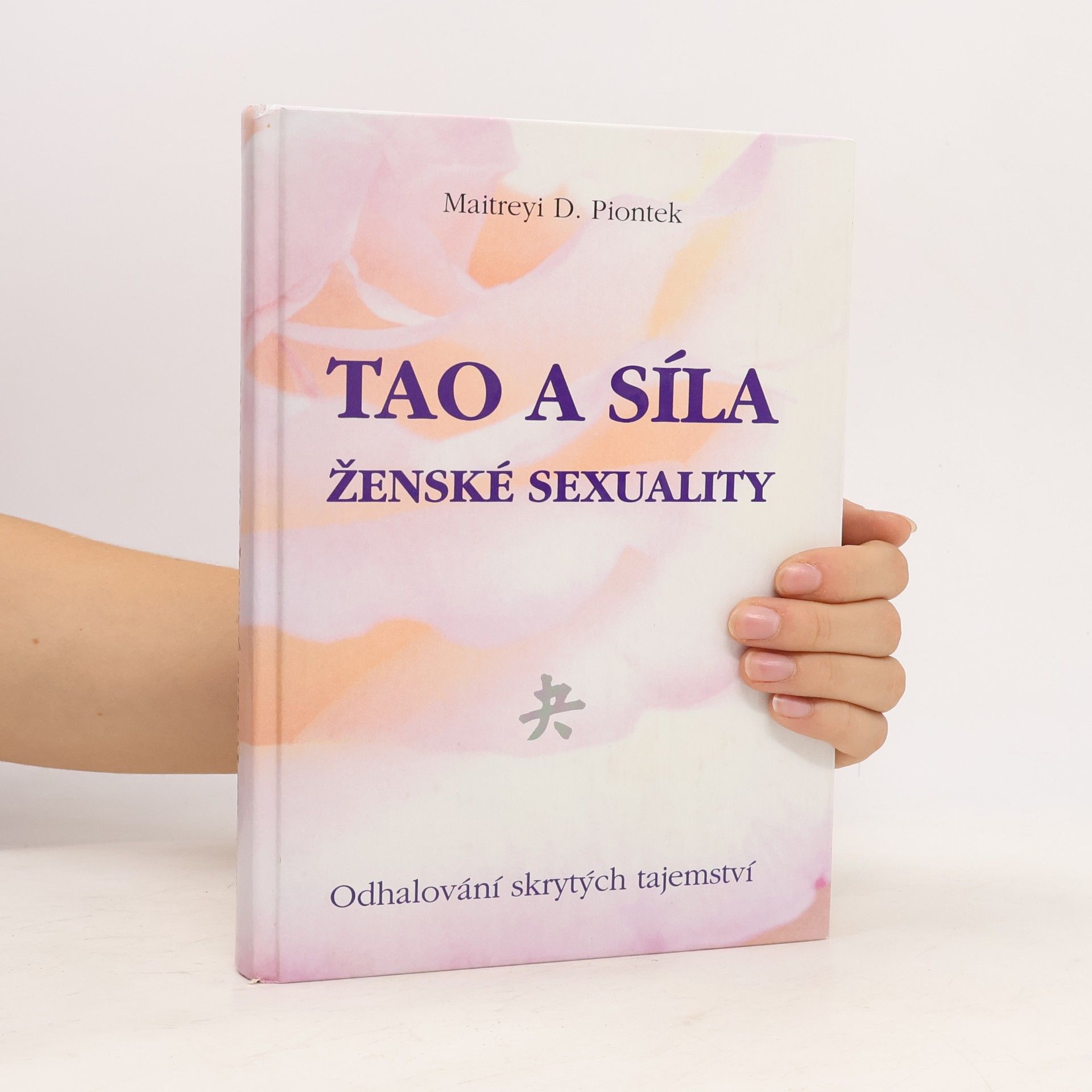 Maitreyi D. Piontek Tao a síla ženské sexuality