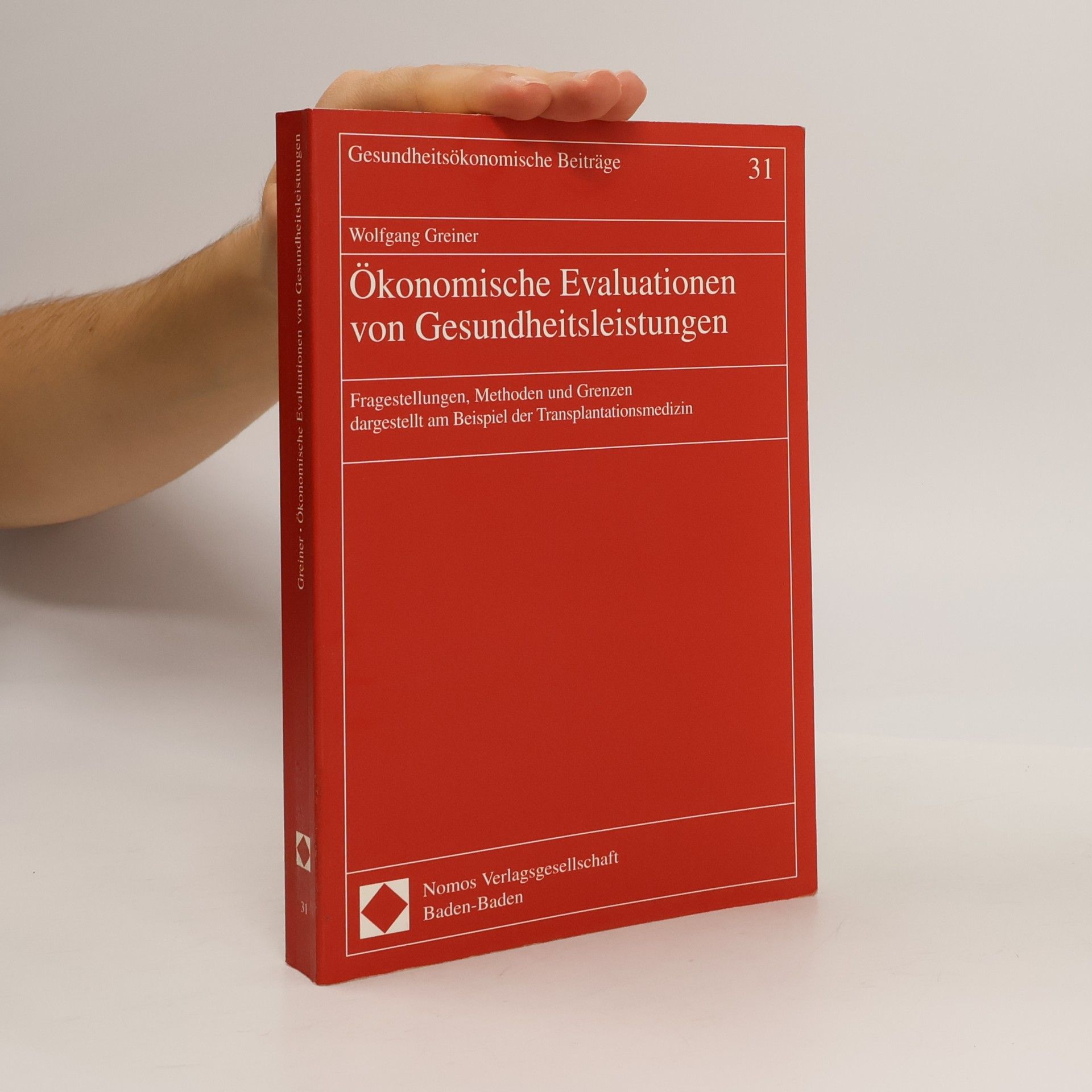 Wolfgang Greiner Ökonomische Evaluationen von Gesundheitsleistungen 31