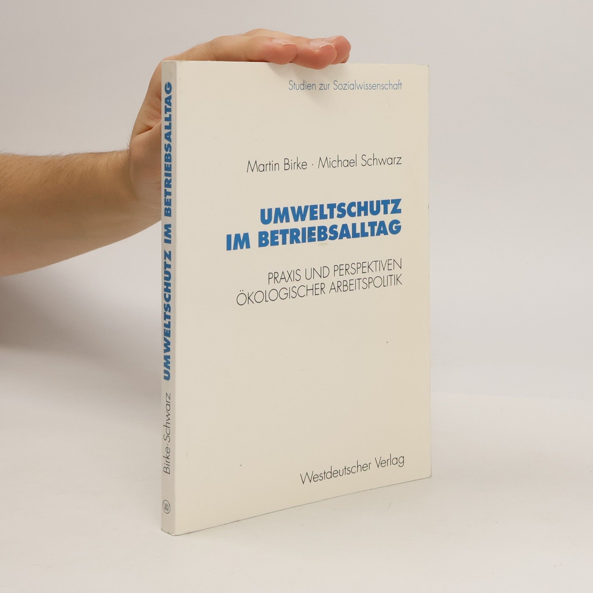 Martin Birke Studien zur Sozialwissenschaft - 150: Umweltschutz im Betriebsalltag