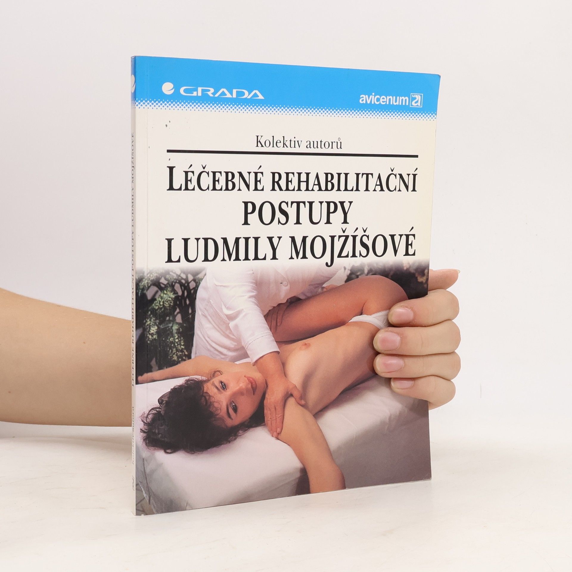 Autorenkollektiv Léčebné rehabilitační postupy Ludmily Mojžíšové