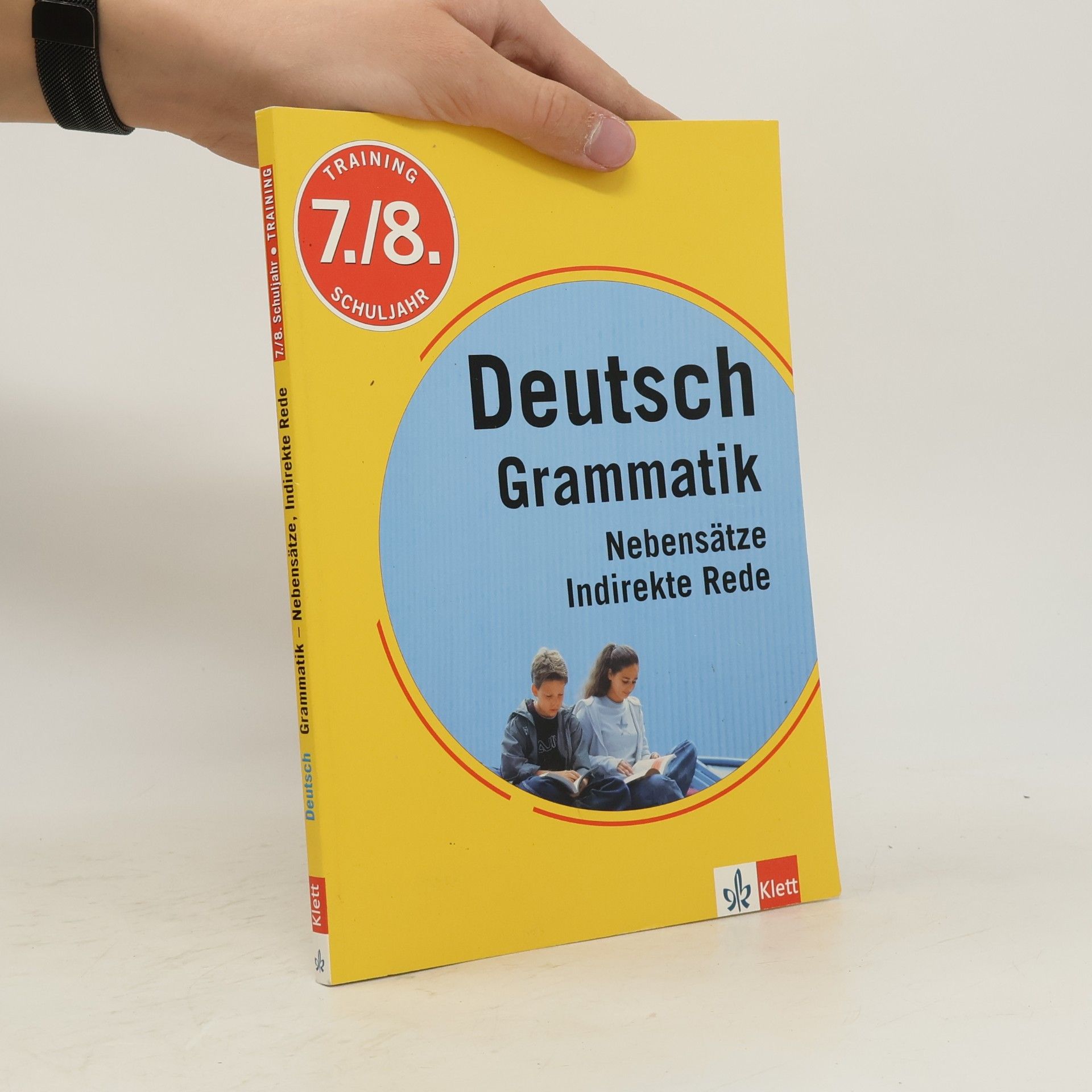 Training Deutsch Grammatik: Nebensätze, Indirekte Rede - 7./8. Schuljahr