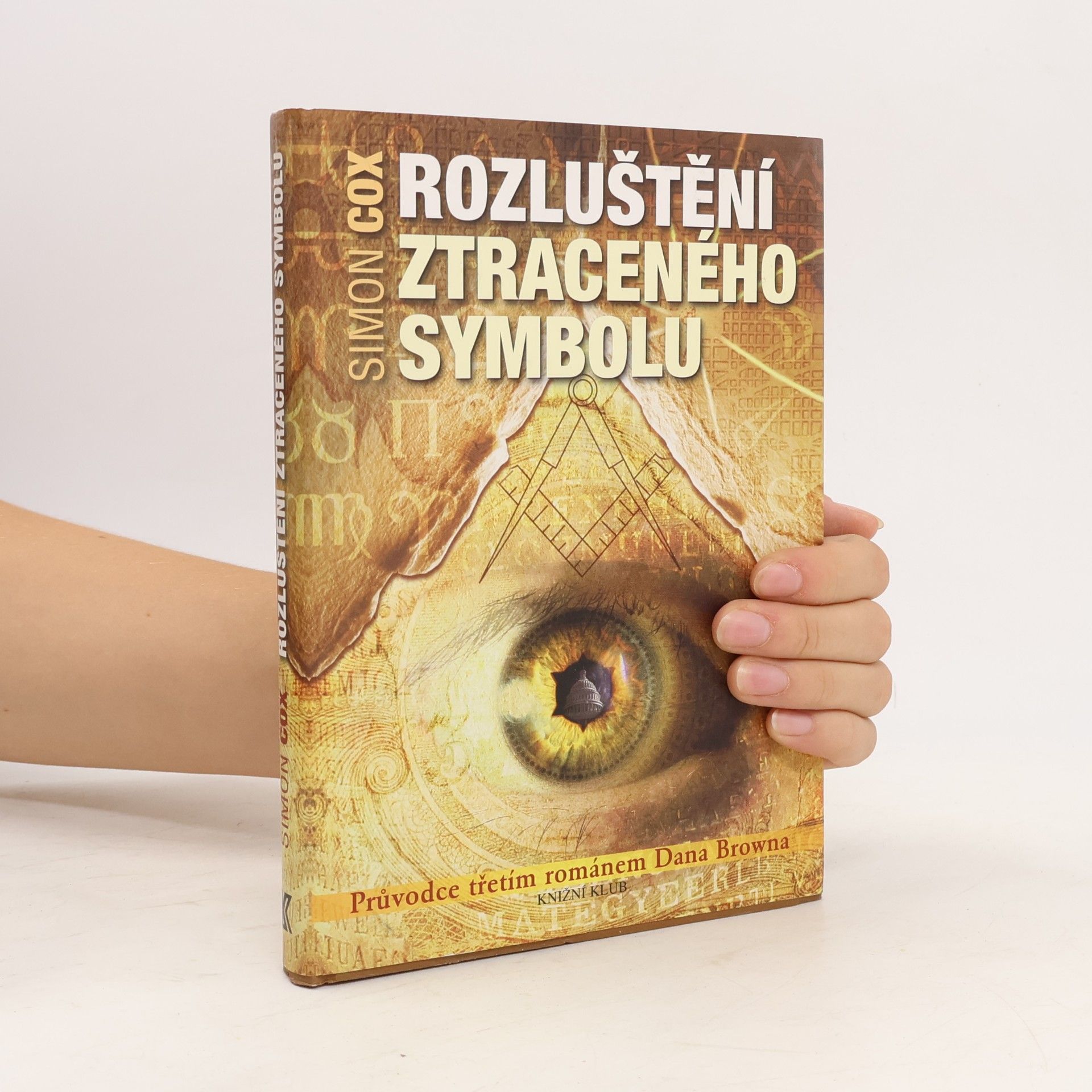 Simon Cox Rozluštění Ztraceného symbolu : průvodce třetím románem Dana Browna