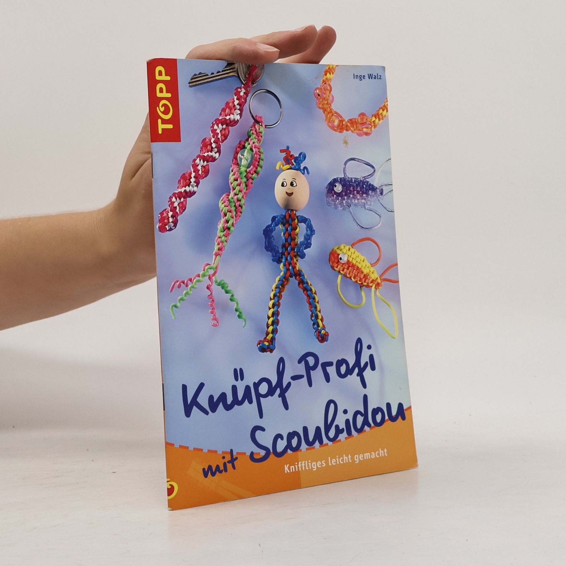 Inge Walz Knüpf-Profi mit Scoubidou. Kniffliges leicht gemacht