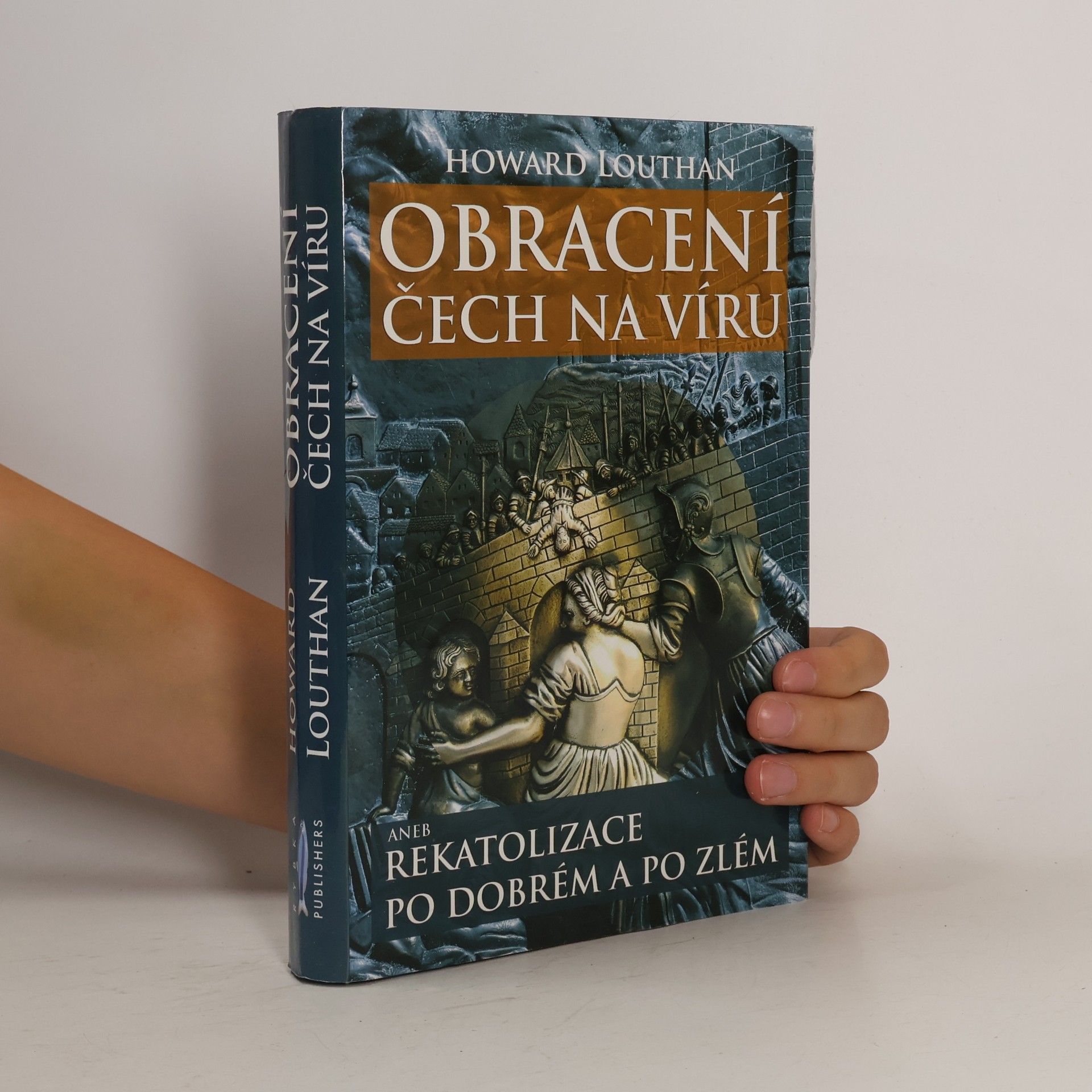 Obracení Čech na víru aneb rekatolizace po dobrém a po zlém