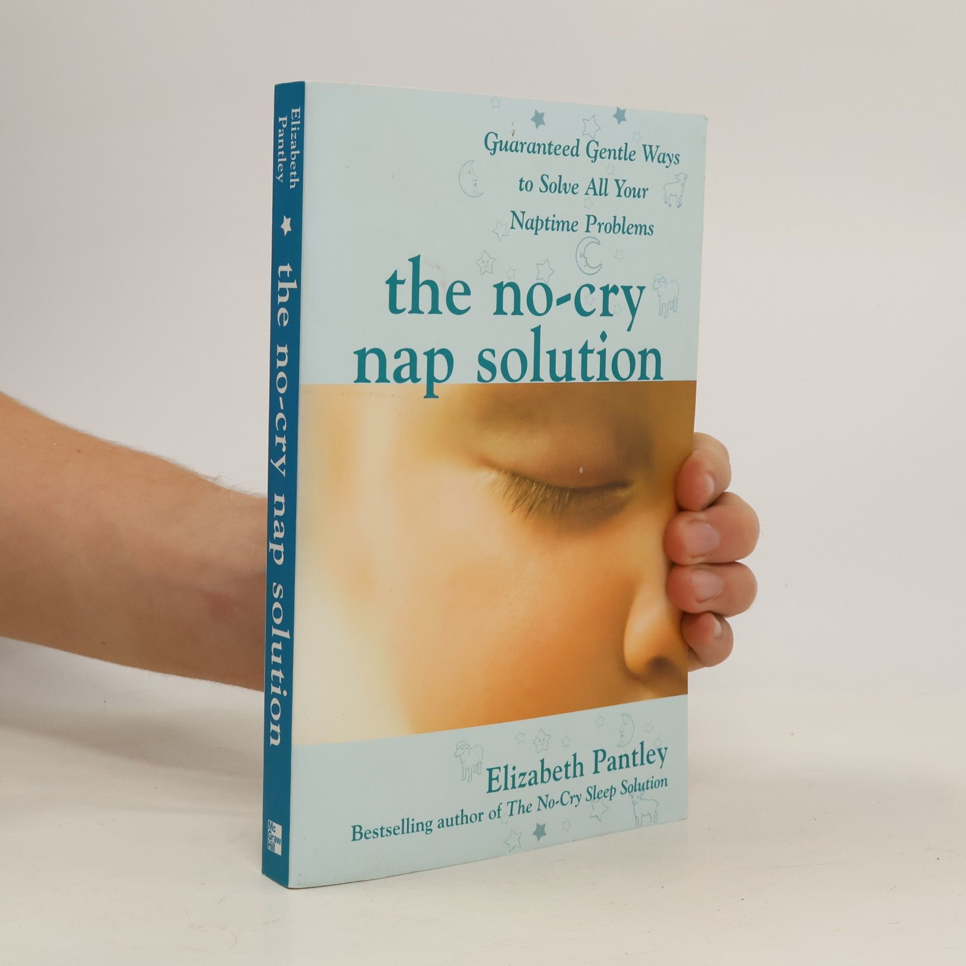 Elizabeth Pantley The No-Cry Nap Solution: Guaranteed Gentle Ways to Solve All Your Naptime Problems