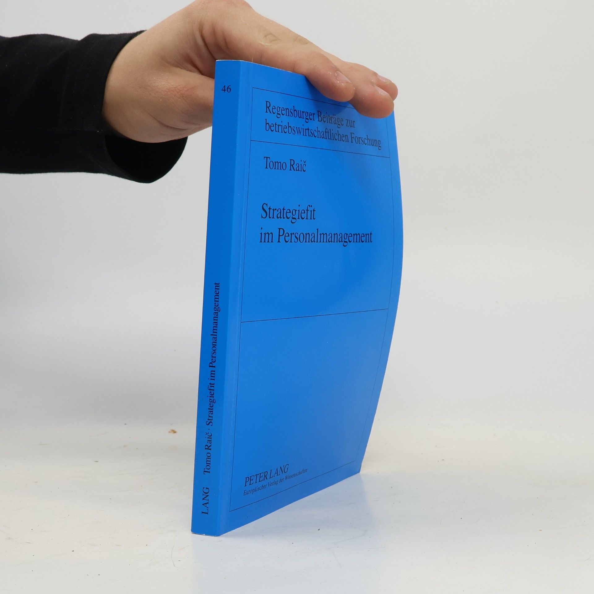 Tomo Raič Regensburger Beiträge zur betriebswirtschaftlichen Forschung - 46: Strategiefit im Personalmanagement