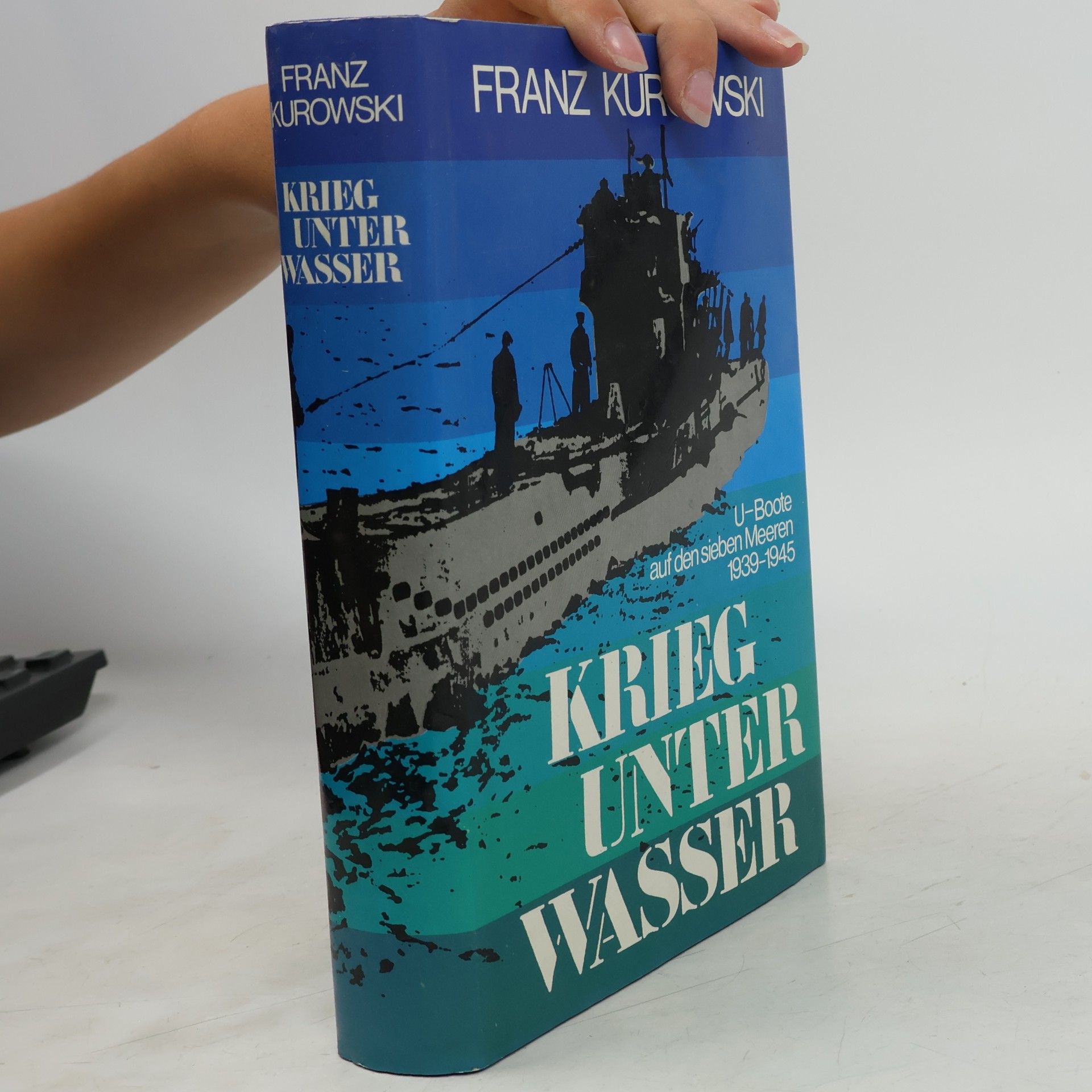 Franz Kurowski Krieg unter Wasser