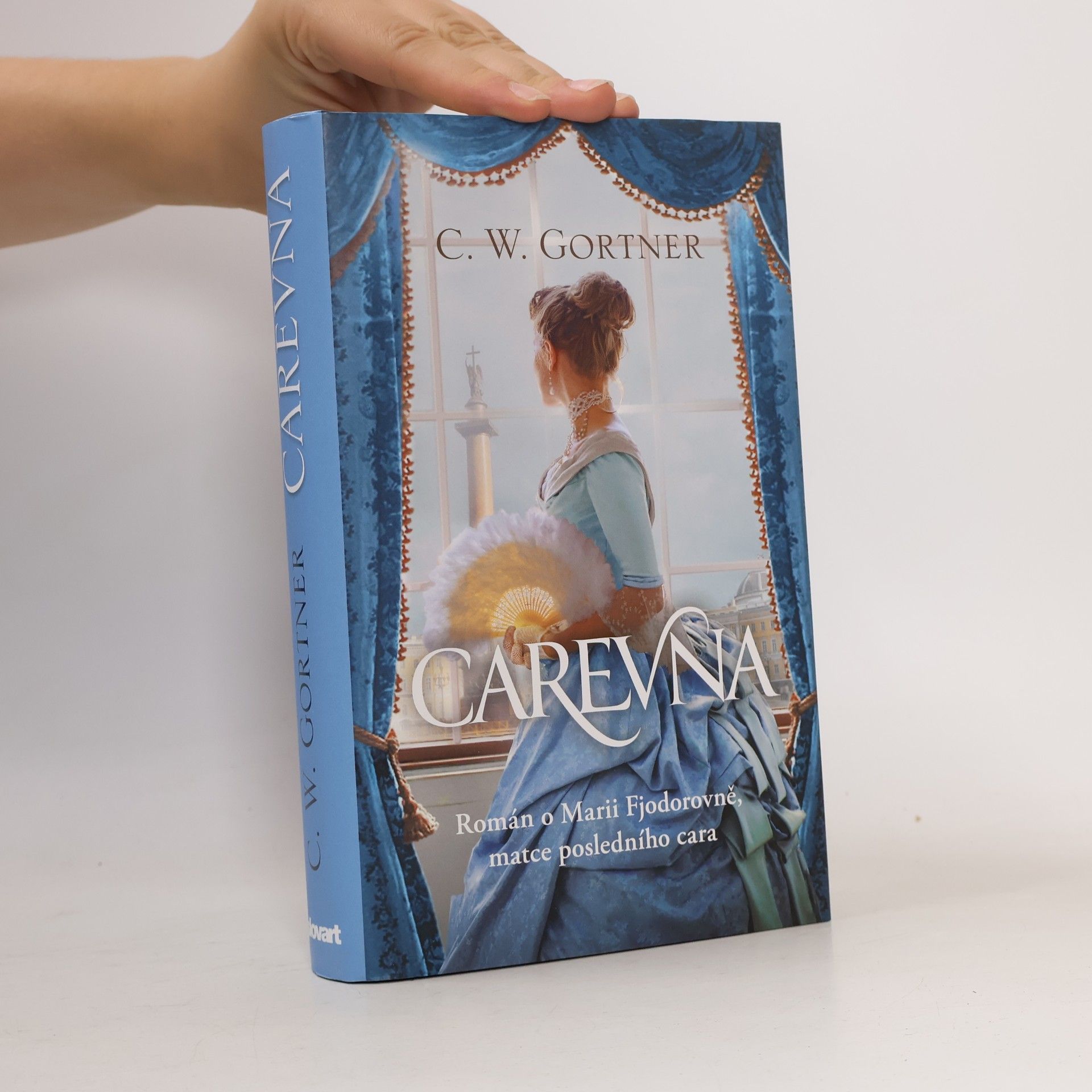C. W. Gortner Carevna: Román o Marii Fjodorovně, matce posledního cara