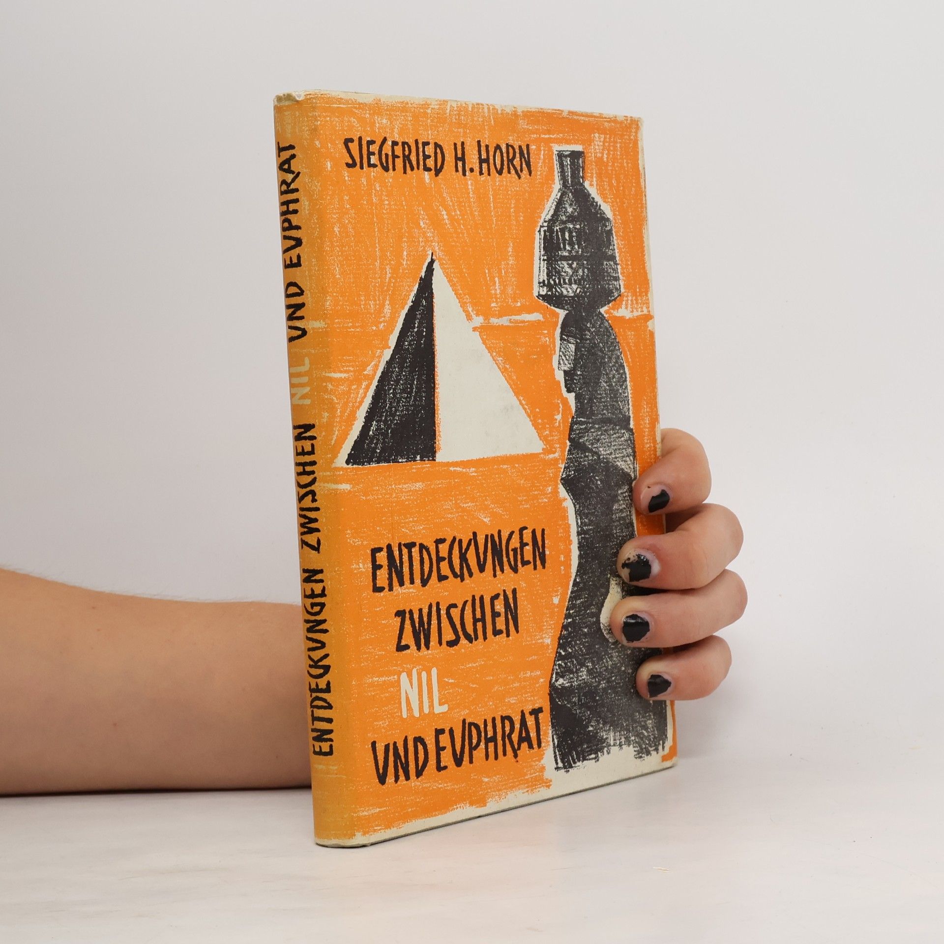 Siegfried H. Horn Entdeckungen zwischen Nil und Euphrat