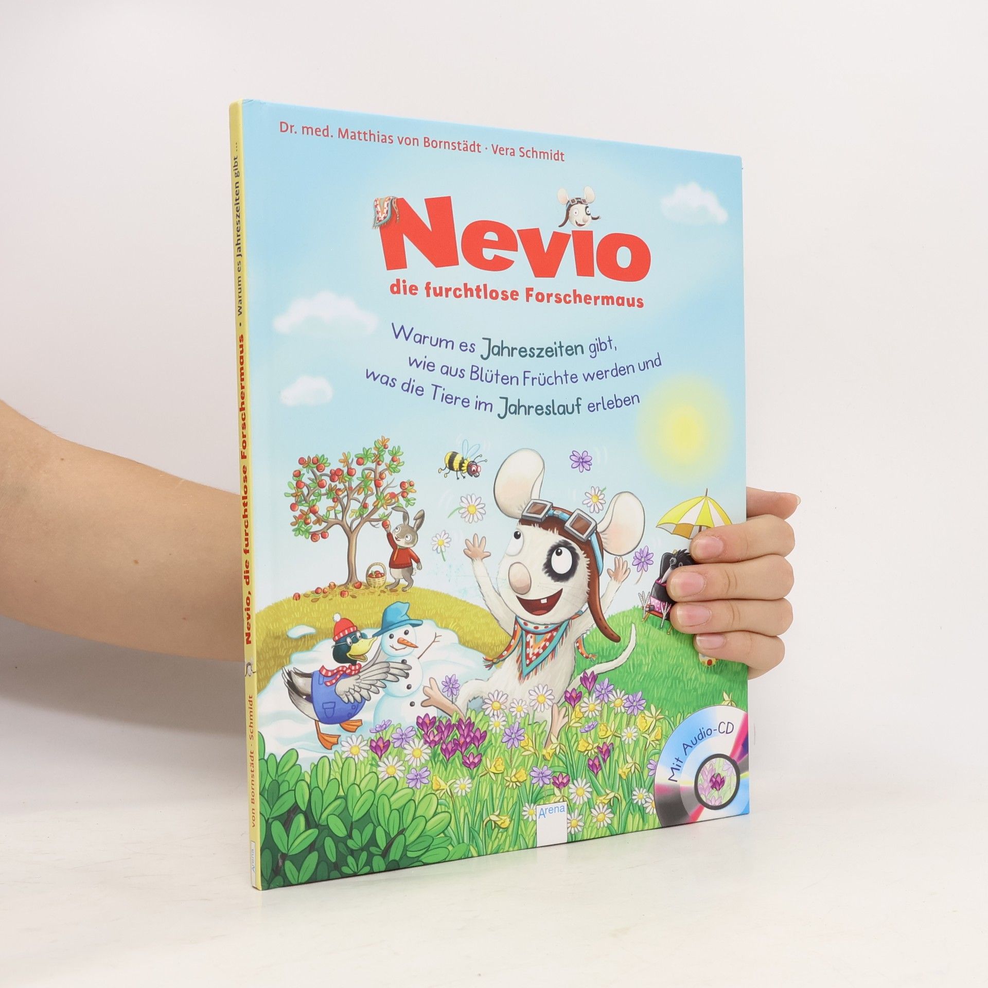 Matthias von Bornstädt Nevio, die furchtlose Forschermaus (5). Warum es Jahreszeiten gibt, wie aus Blüten Früchte werden und was die Tiere im Jahreslau