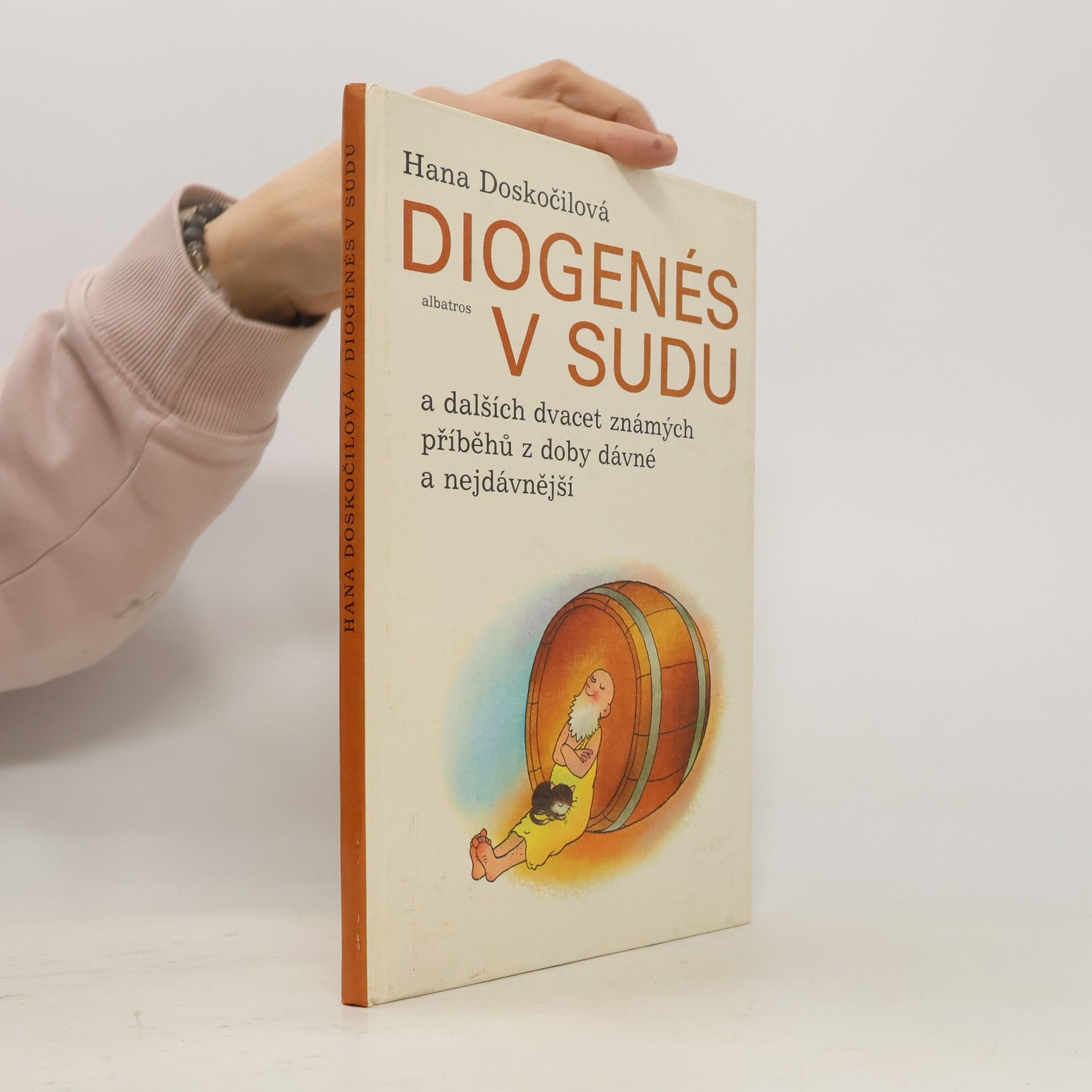 Hana Doskočilová Diogenés v sudu a dalších dvacet známých příběhů z doby dávné a nejdávnější