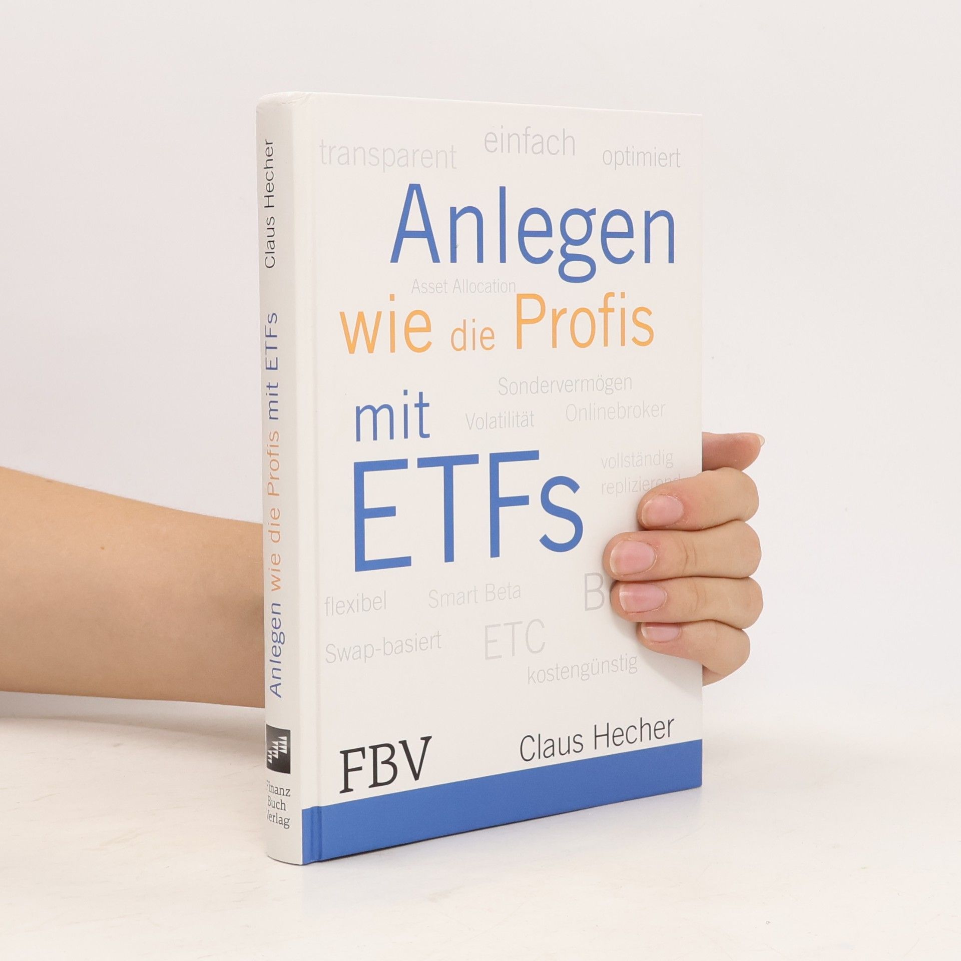Claus Hecher Anlegen wie die Profis mit ETFs
