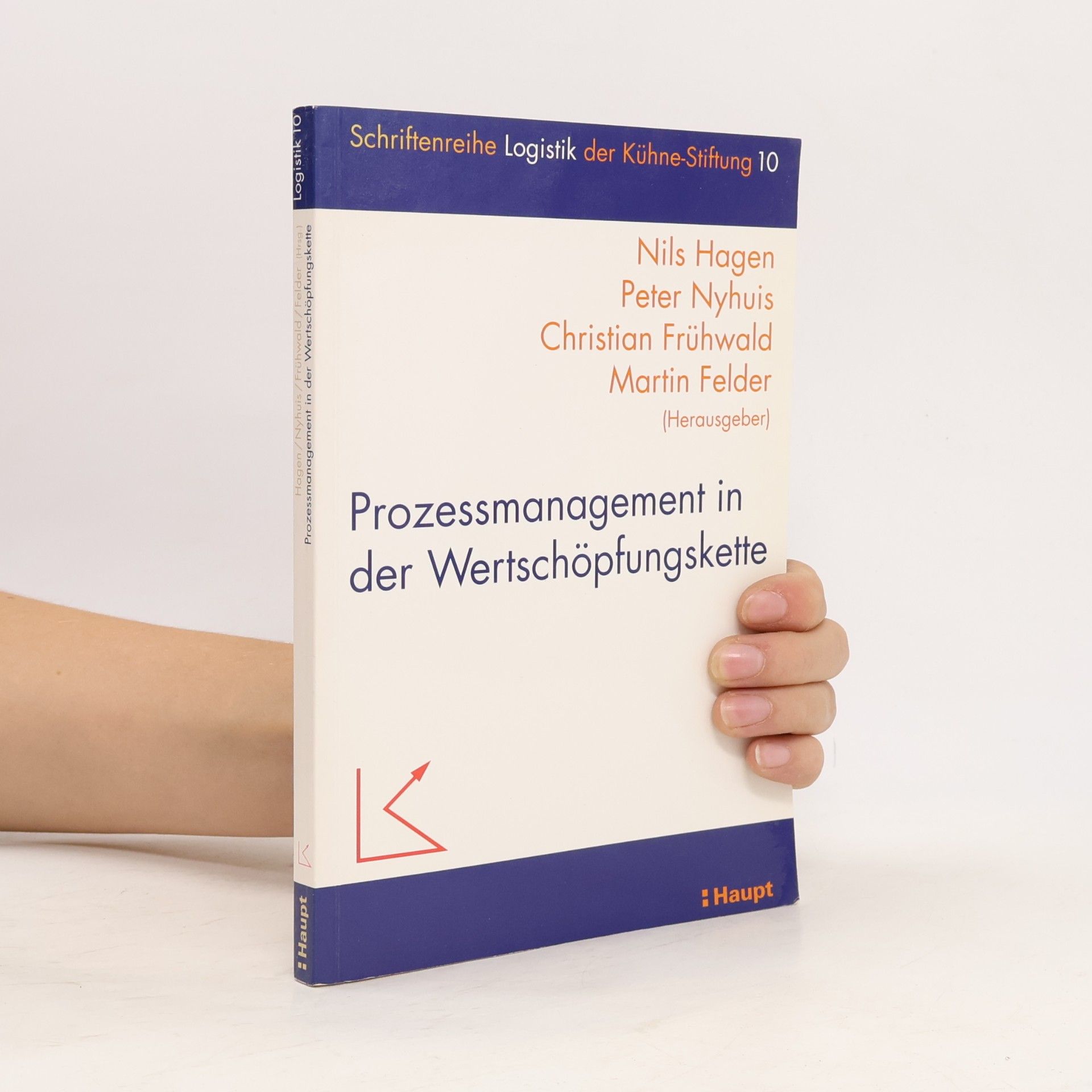 Schriftenreihe Logistik der Kühne-Stiftung - 10: Prozessmanagement in der Wertschöpfungskette