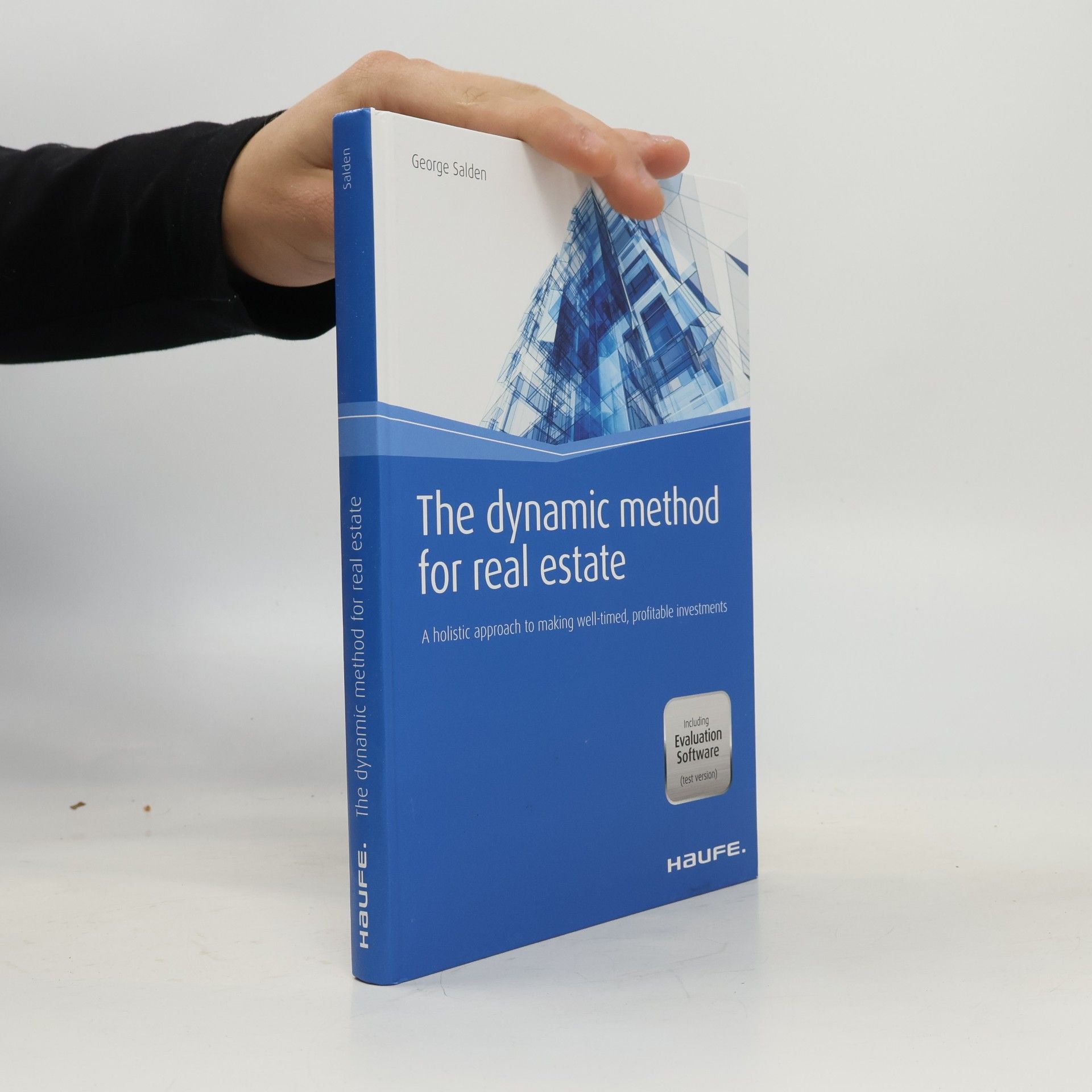 George Salden The dynamic method for real estate: A holistic approach to making well-timed, profitable investments (Haufe Fachbuch)