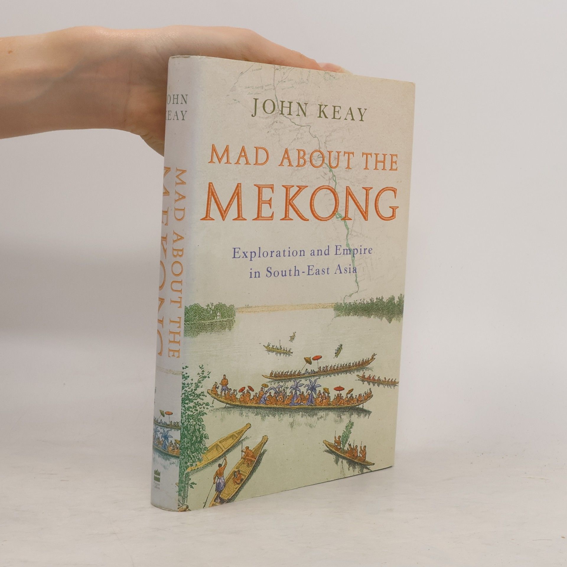 John Keay Mad About the Mekong