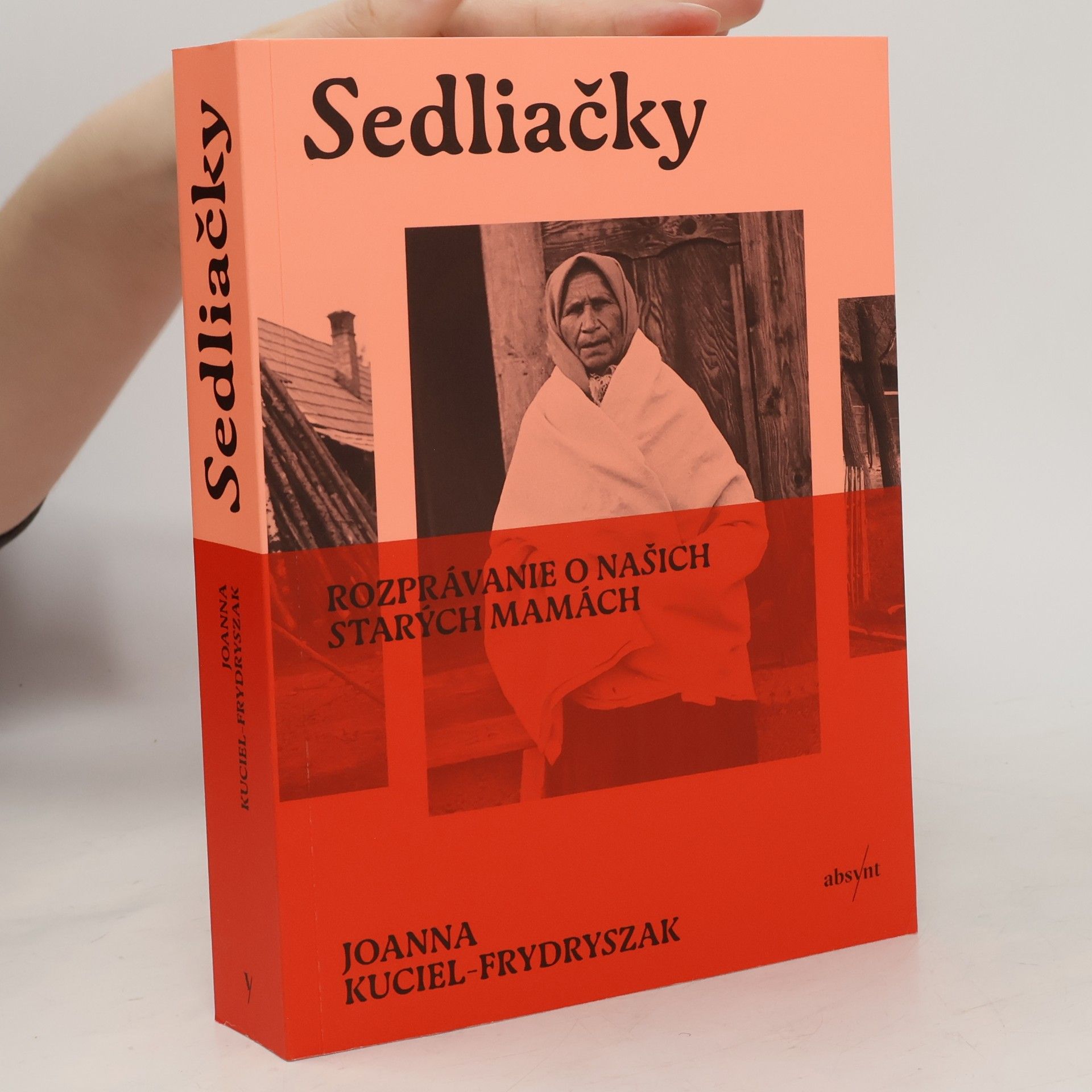 Kuciel Frydryszak Joanna Sedliačky: Rozprávanie o našich starých mamách