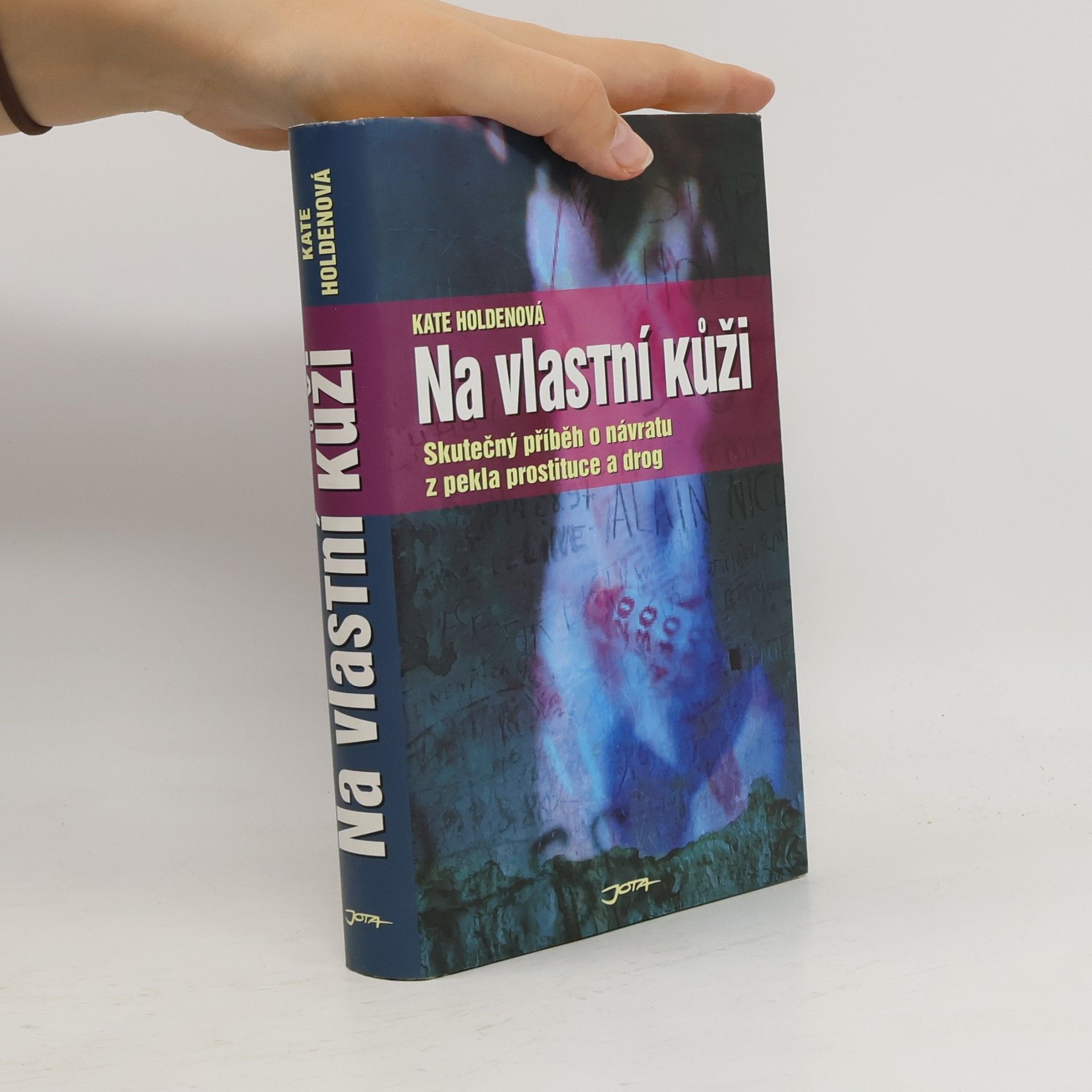 Kate Holden Na vlastní kůži. Skutečný příběh o návratu z pekla prostituce a drog